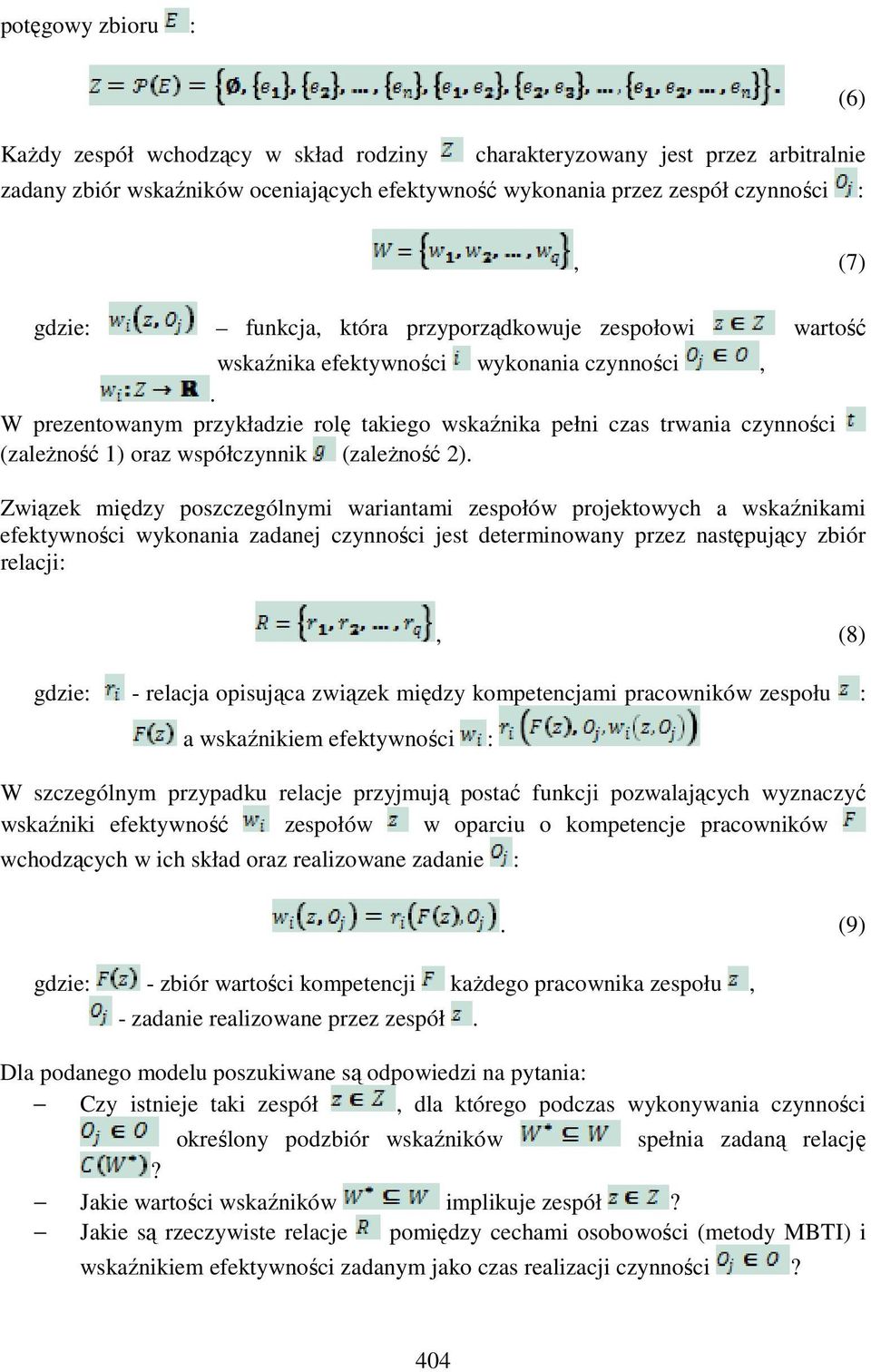 W prezentowanym przykładzie rolę takiego wskaźnika pełni czas trwania czynności (zaleŝność 1) oraz współczynnik (zaleŝność 2).