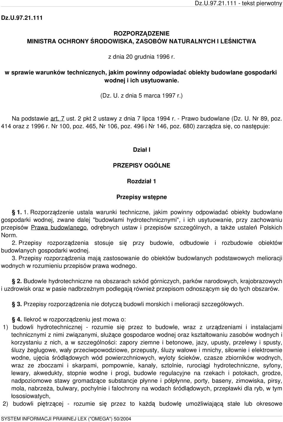 2 pkt 2 ustawy z dnia 7 lipca 1994 r. - Prawo budowlane (Dz. U. Nr 89, poz. 414 oraz z 1996 r. Nr 100, poz. 465, Nr 106, poz. 496 i Nr 146, poz.