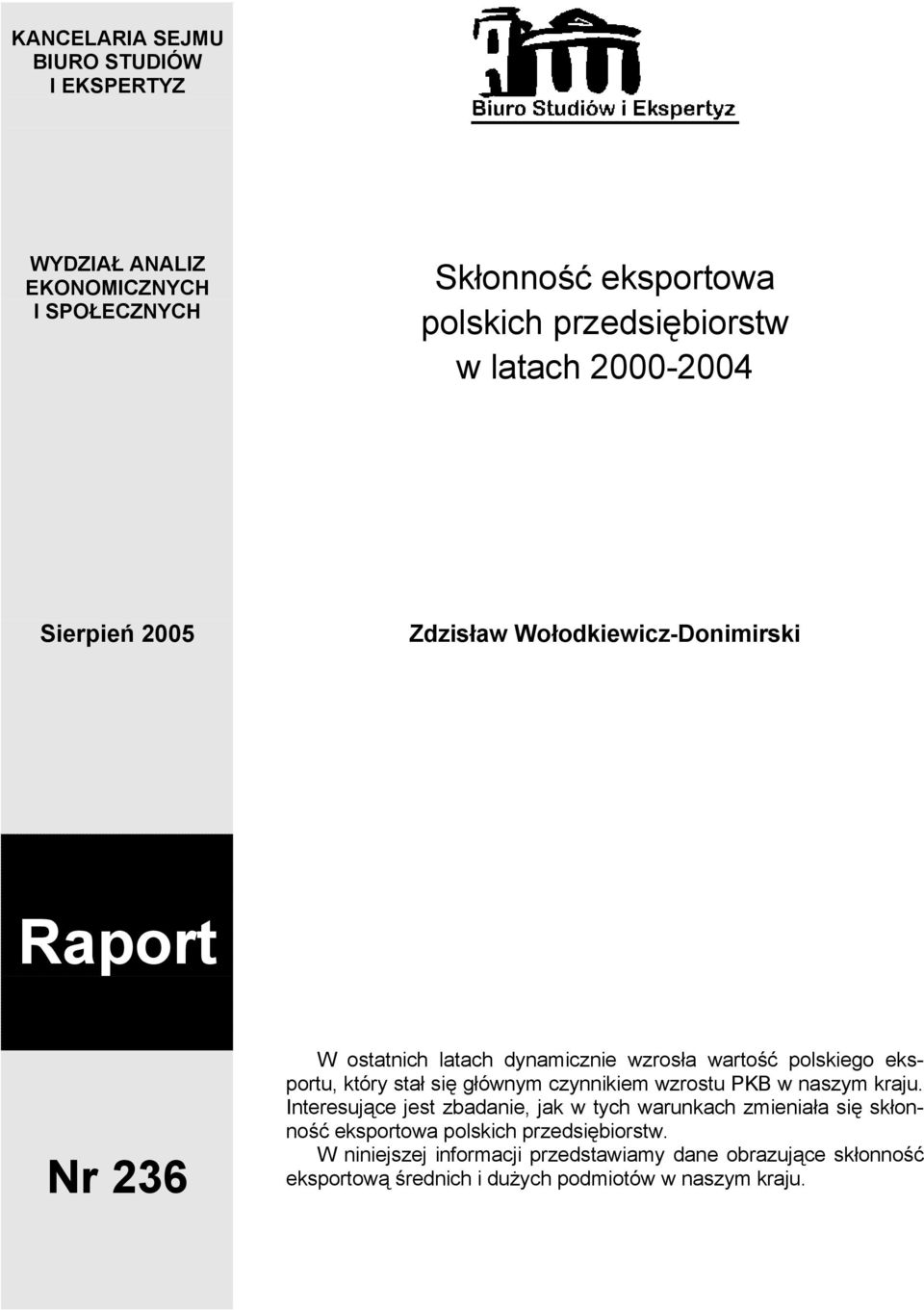 który stał się głównym czynnikiem wzrostu PKB w naszym kraju.