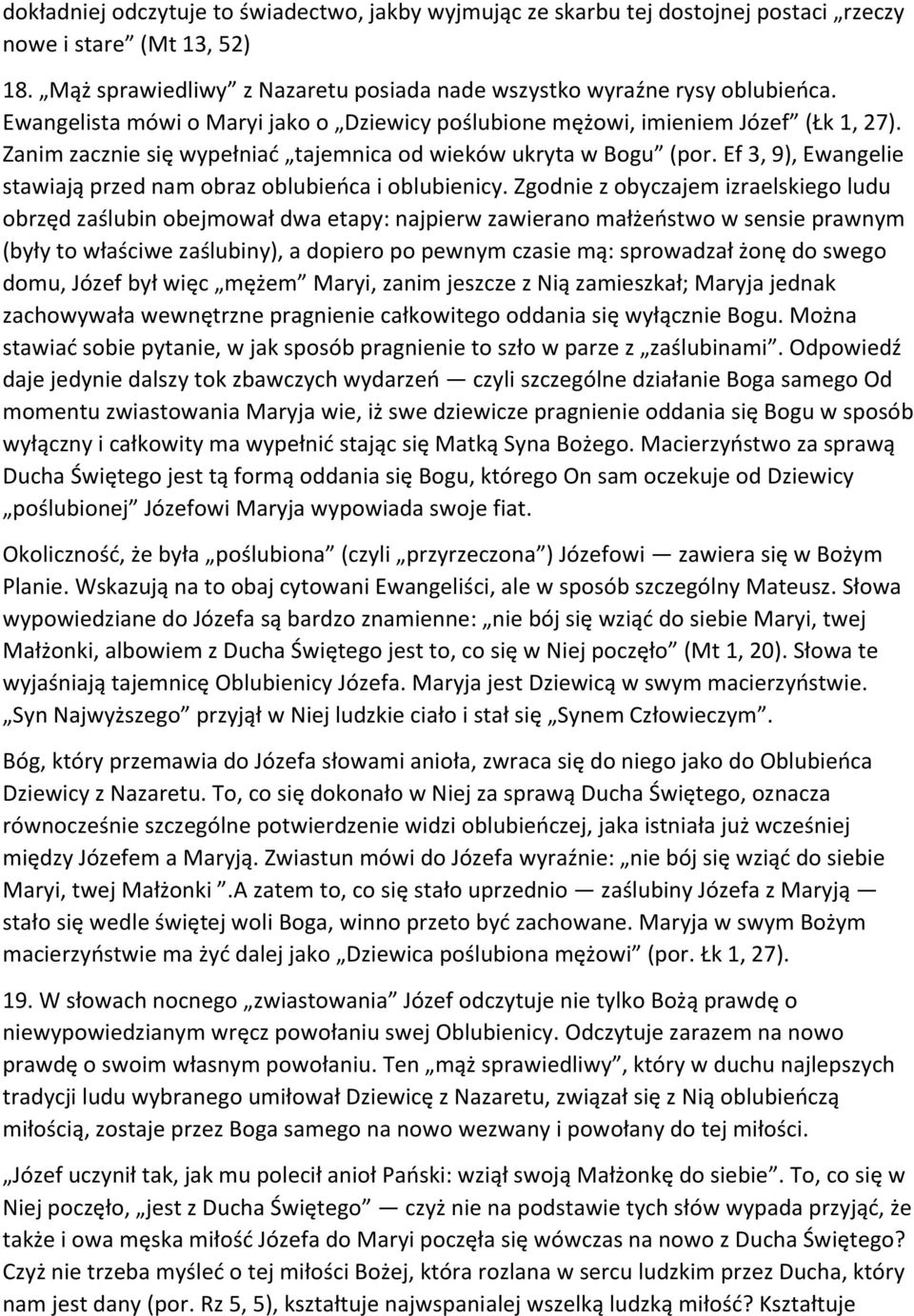 Ef 3, 9), Ewangelie stawiają przed nam obraz oblubieńca i oblubienicy.