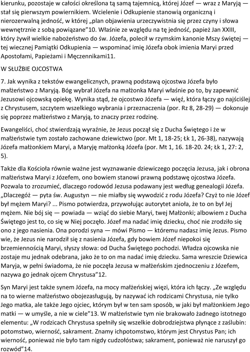 Właśnie ze względu na tę jedność, papież Jan XXIII, który żywił wielkie nabożeństwo do św.
