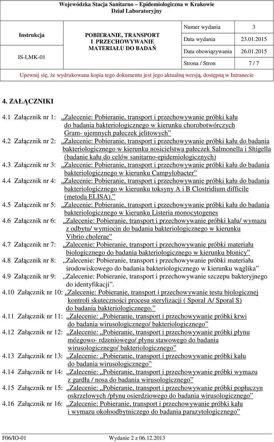 2 Załącznik nr 2: Zalecenie: Pobieranie, transport i przechowywanie próbki kału do badania bakteriologicznego w kierunku nosicielstwa pałeczek Salmonella i Shigella (badanie kału do celów