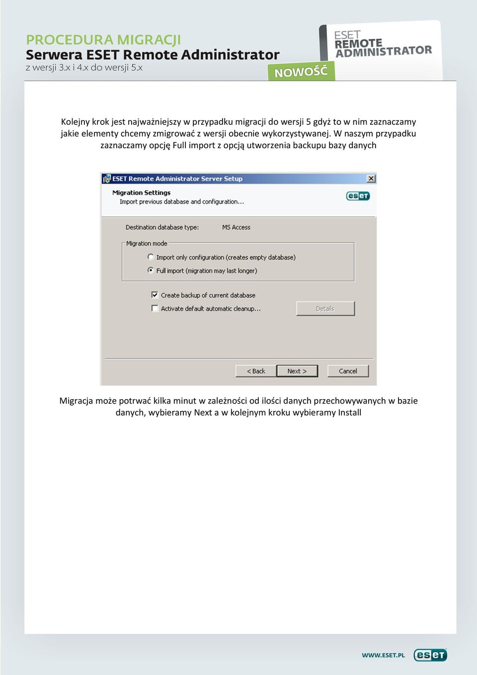 W naszym przypadku zaznaczamy opcję Full import z opcją utworzenia backupu bazy danych Migracja