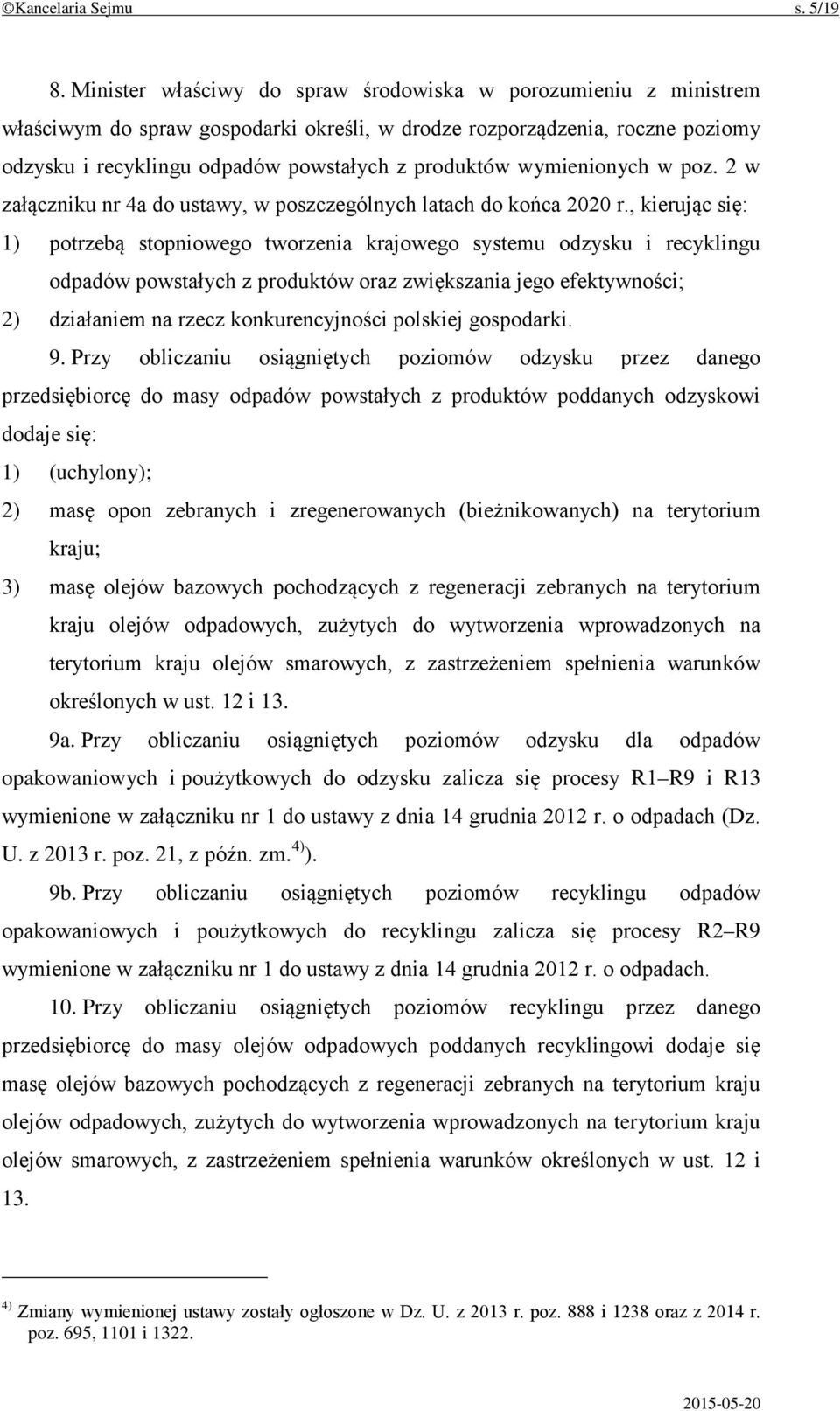 wymienionych w poz. 2 w załączniku nr 4a do ustawy, w poszczególnych latach do końca 2020 r.