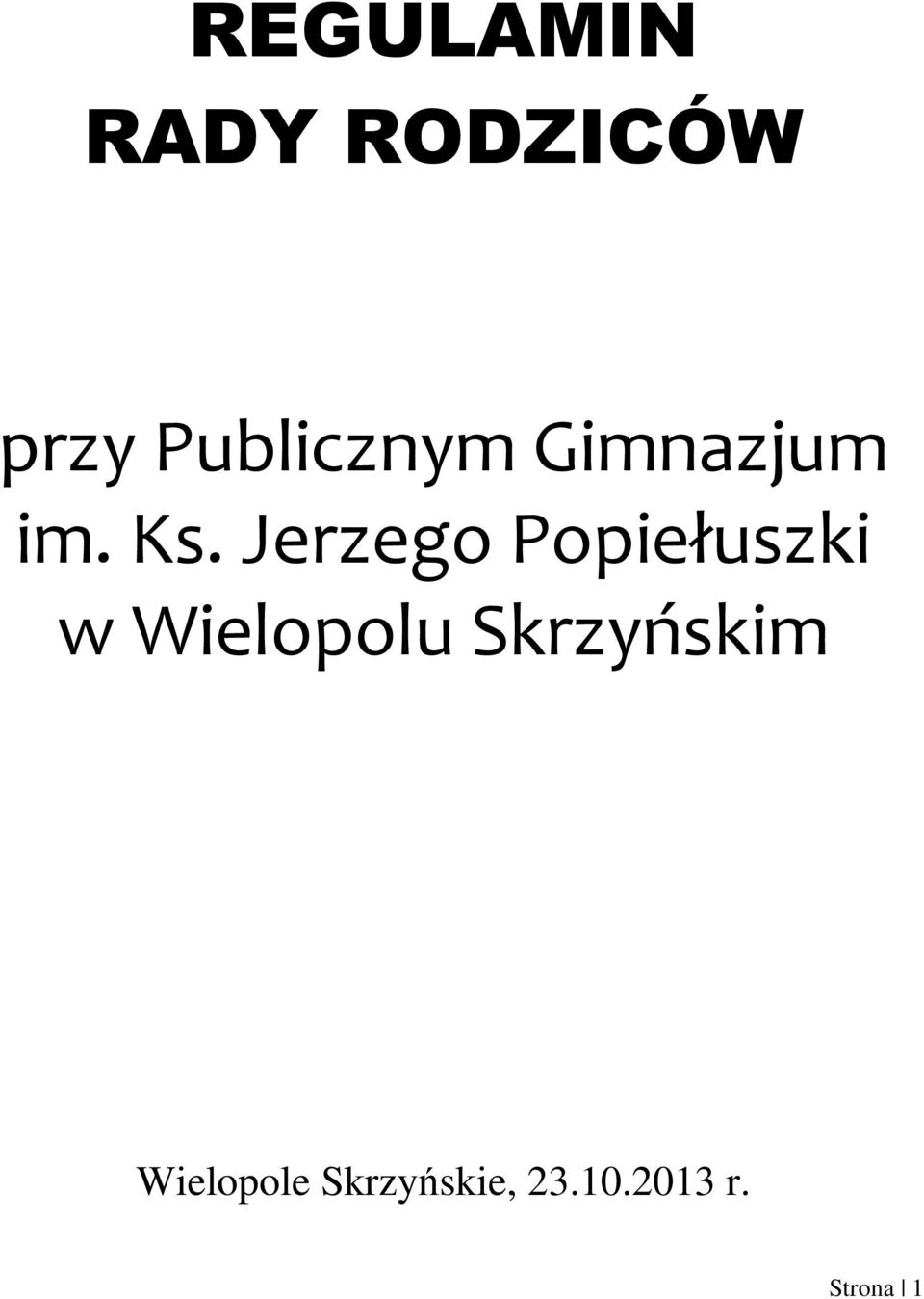 Jerzego Popiełuszki w Wielopolu