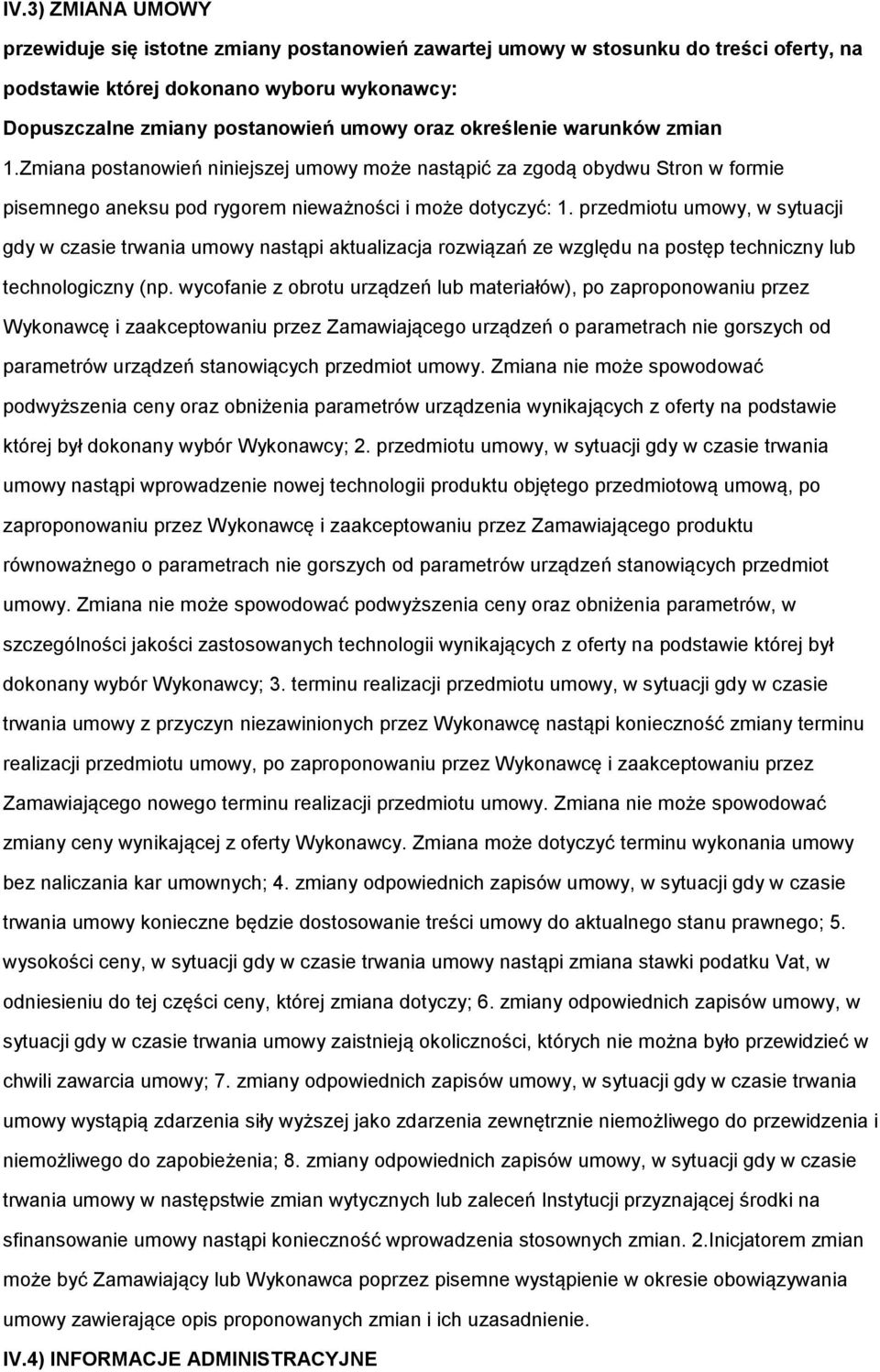 przedmitu umwy, w sytuacji gdy w czasie trwania umwy nastąpi aktualizacja rzwiązań ze względu na pstęp techniczny lub technlgiczny (np.