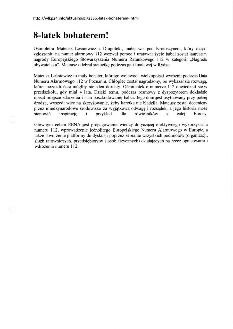 Stowarzyszenia Numeru Ratunkowego 112 w kategorii Nagroda obywatelska". Mateusz odebrał statuetkę podczas gali finałowej w Rydze.