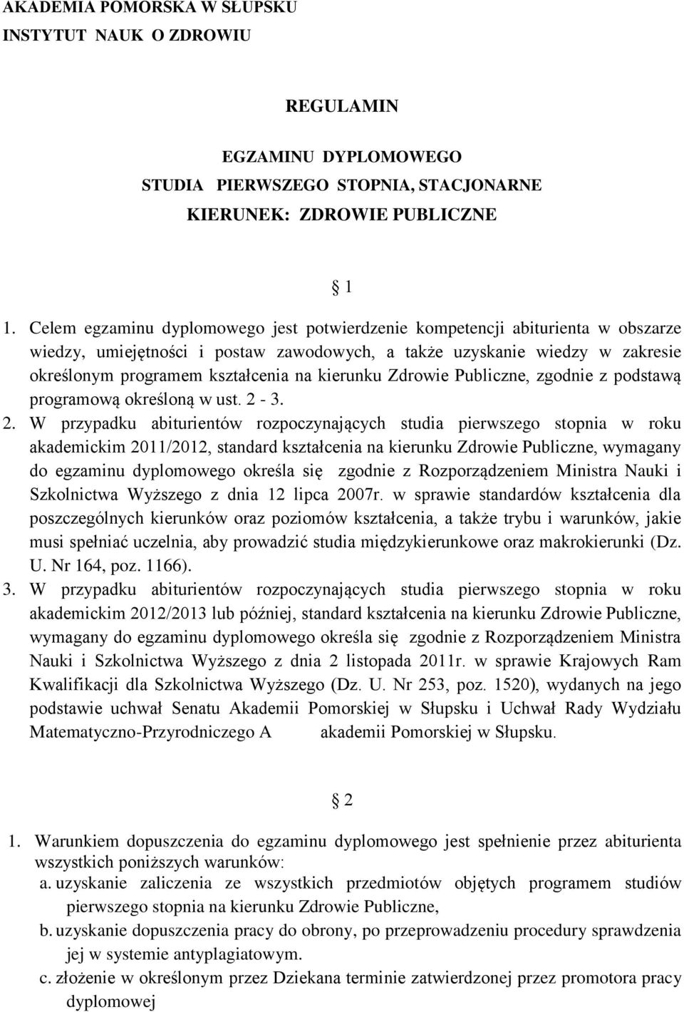 kierunku Zdrowie Publiczne, zgodnie z podstawą programową określoną w ust. 2-