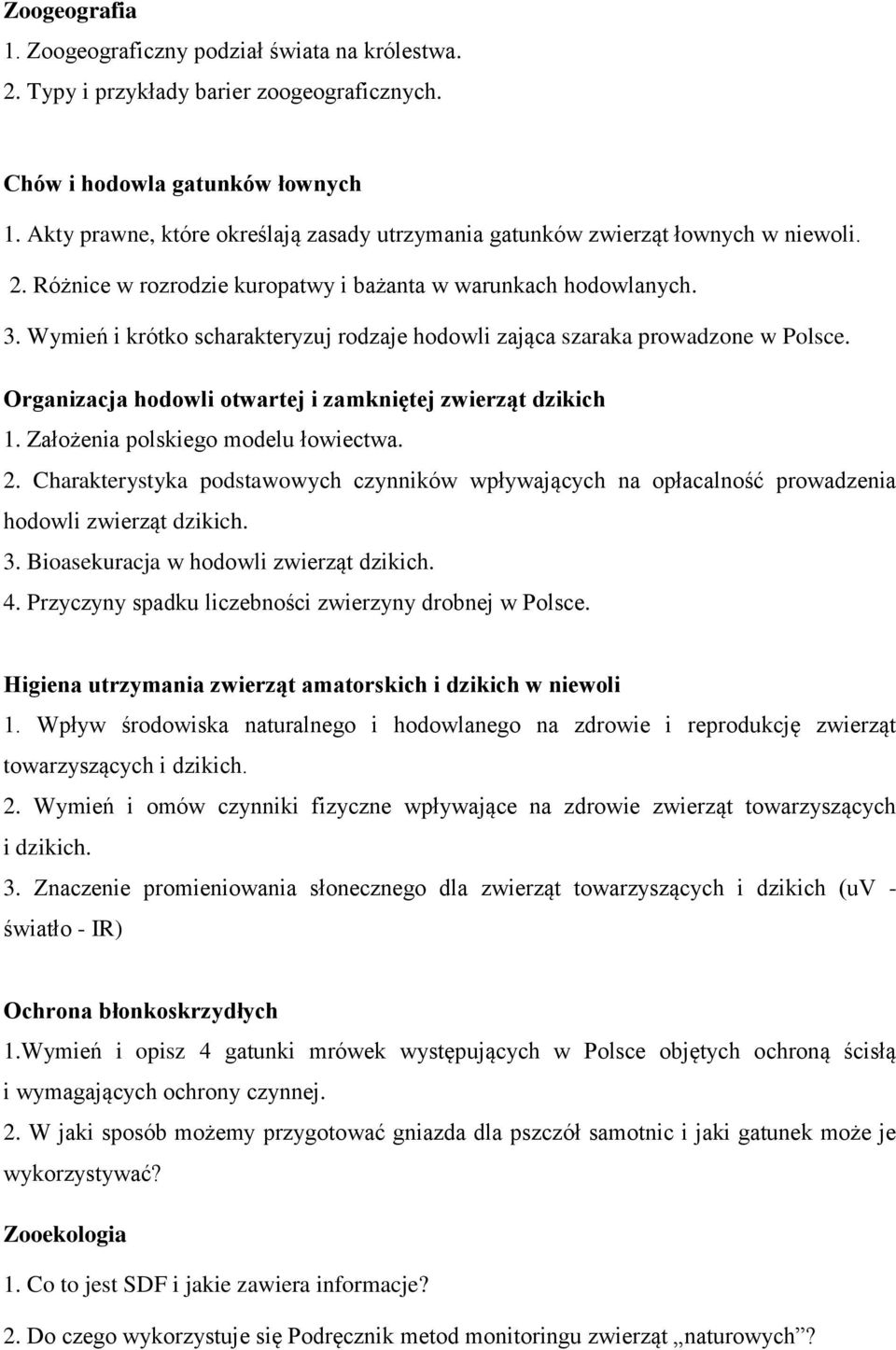 Wymień i krótko scharakteryzuj rodzaje hodowli zająca szaraka prowadzone w Polsce. Organizacja hodowli otwartej i zamkniętej zwierząt dzikich 1. Założenia polskiego modelu łowiectwa. 2.