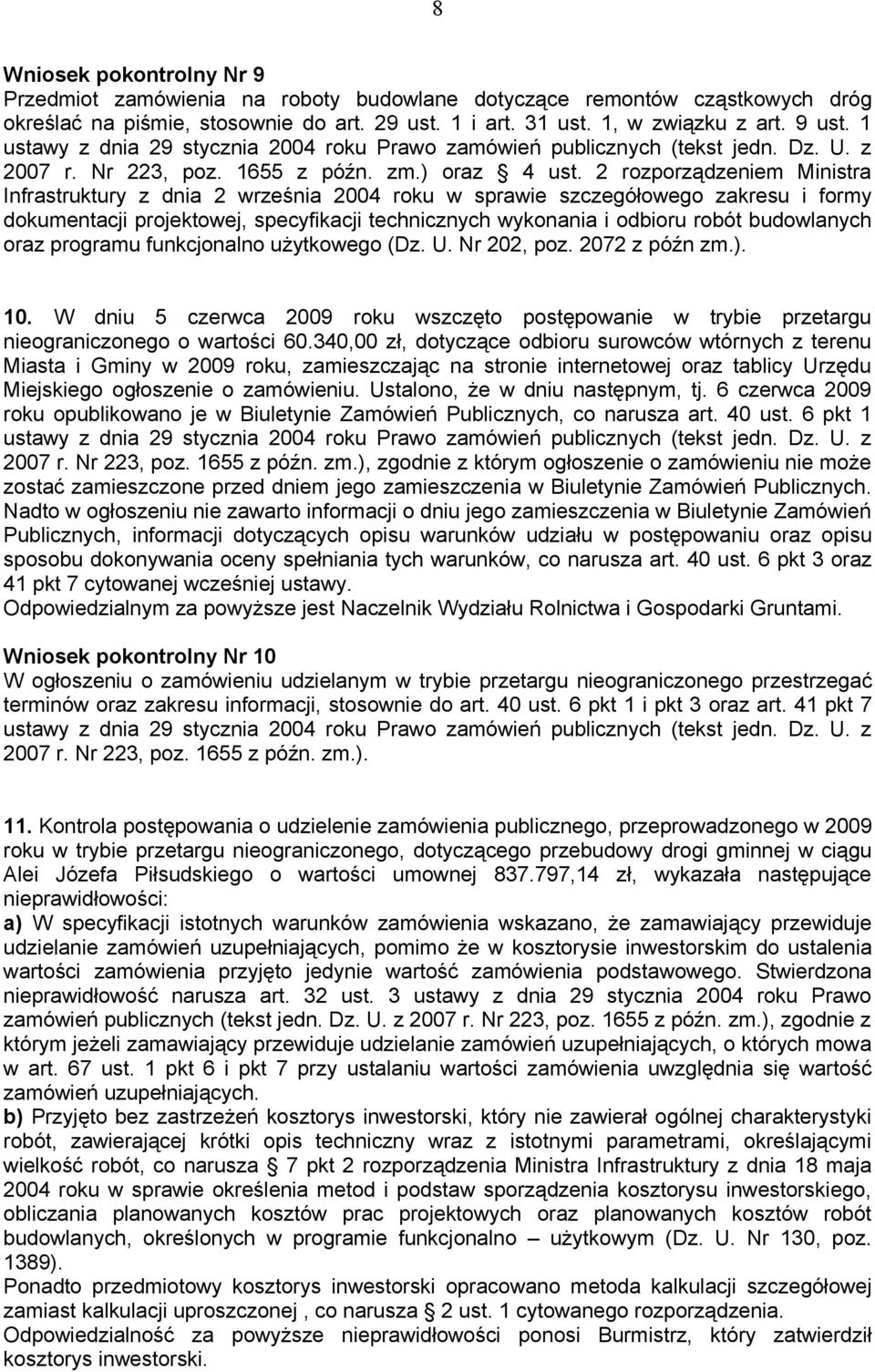 2 rozporządzeniem Ministra Infrastruktury z dnia 2 września 2004 roku w sprawie szczegółowego zakresu i formy dokumentacji projektowej, specyfikacji technicznych wykonania i odbioru robót budowlanych