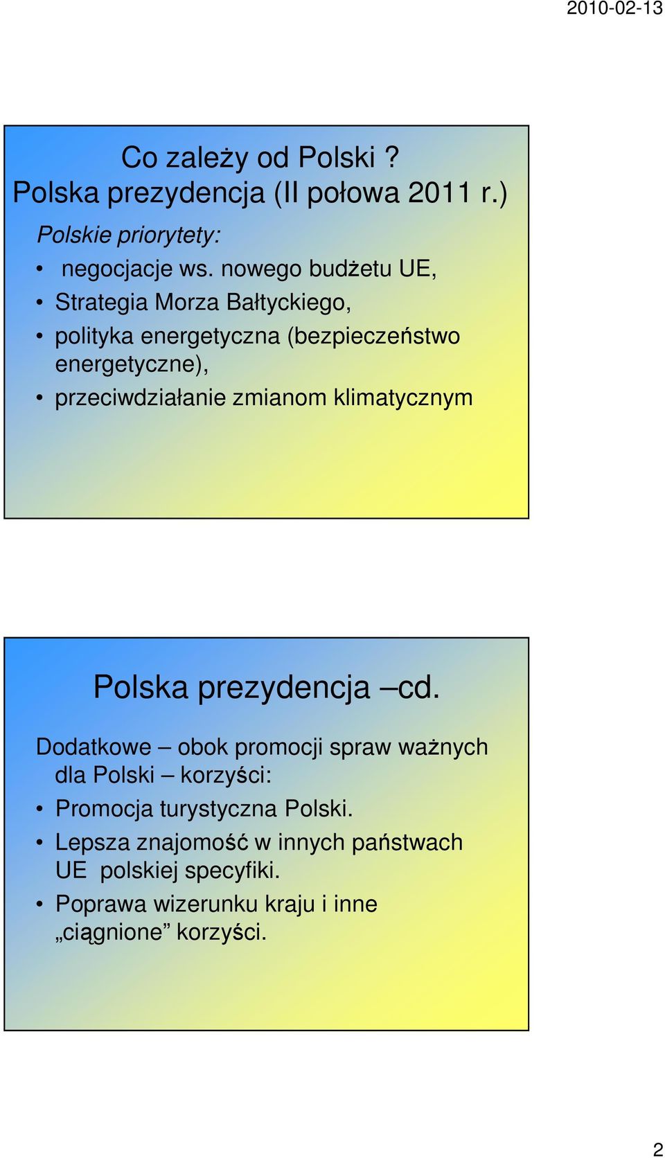 przeciwdziałanie zmianom klimatycznym Polska prezydencja cd.