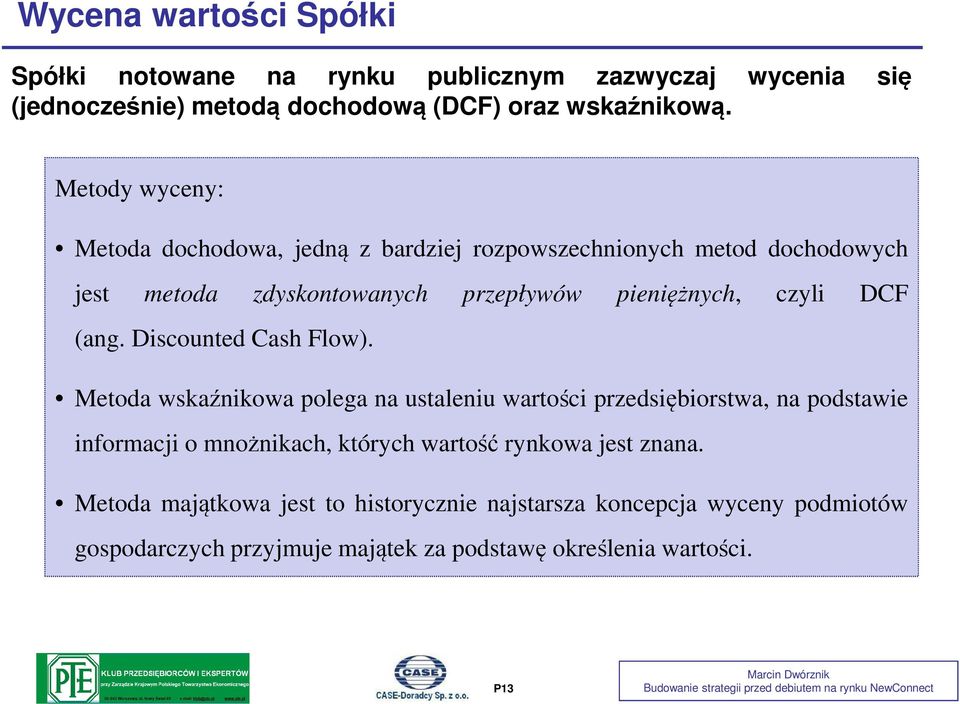 (ang. Discounted Cash Flow).