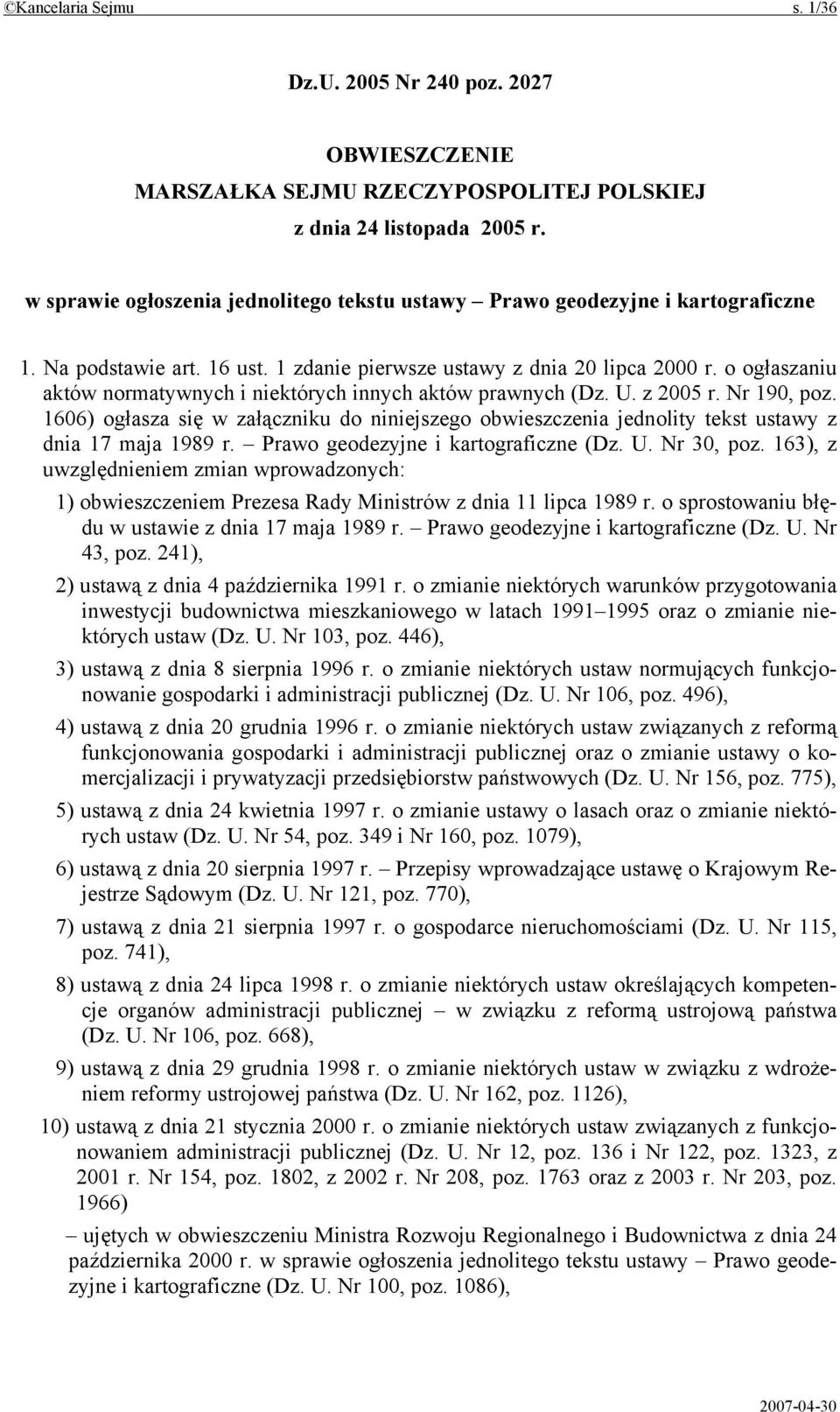 o ogłaszaniu aktów normatywnych i niektórych innych aktów prawnych (Dz. U. z 2005 r. Nr 190, poz.