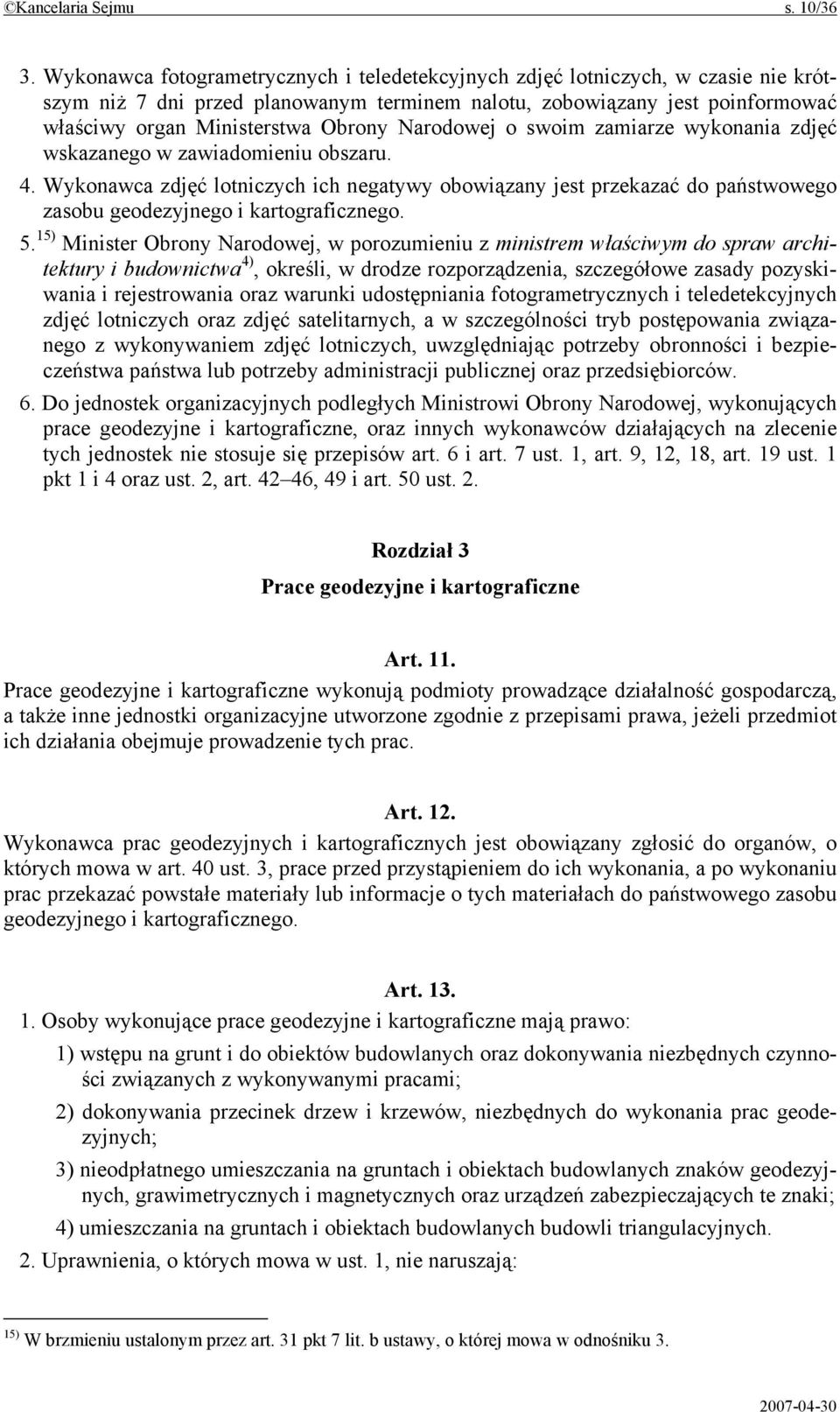 Narodowej o swoim zamiarze wykonania zdjęć wskazanego w zawiadomieniu obszaru. 4.