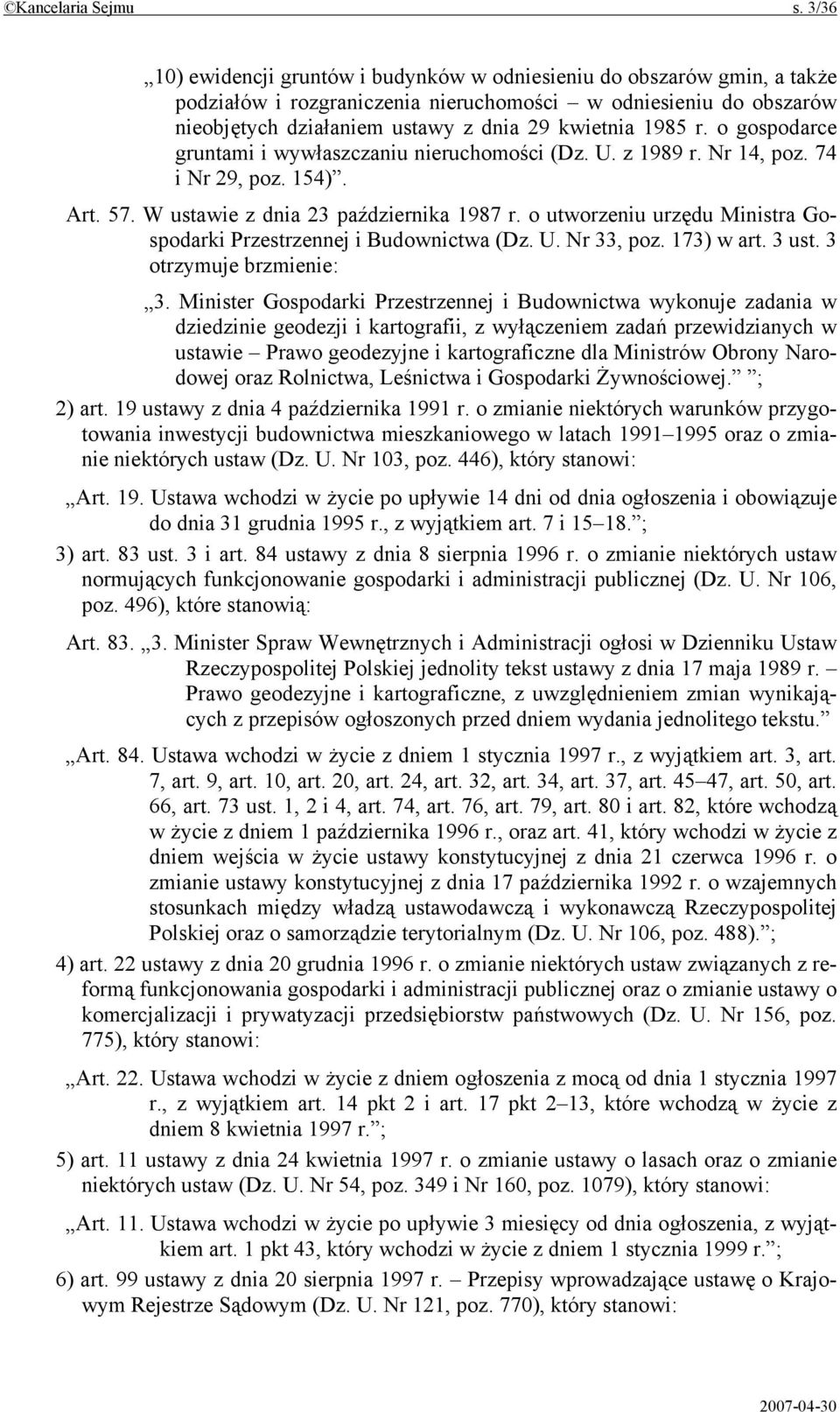 r. o gospodarce gruntami i wywłaszczaniu nieruchomości (Dz. U. z 1989 r. Nr 14, poz. 74 i Nr 29, poz. 154). Art. 57. W ustawie z dnia 23 października 1987 r.