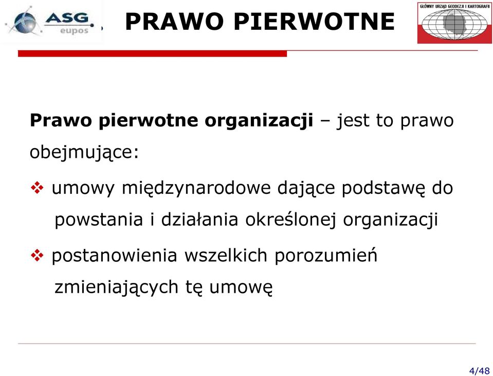 do powstania i działania określonej organizacji