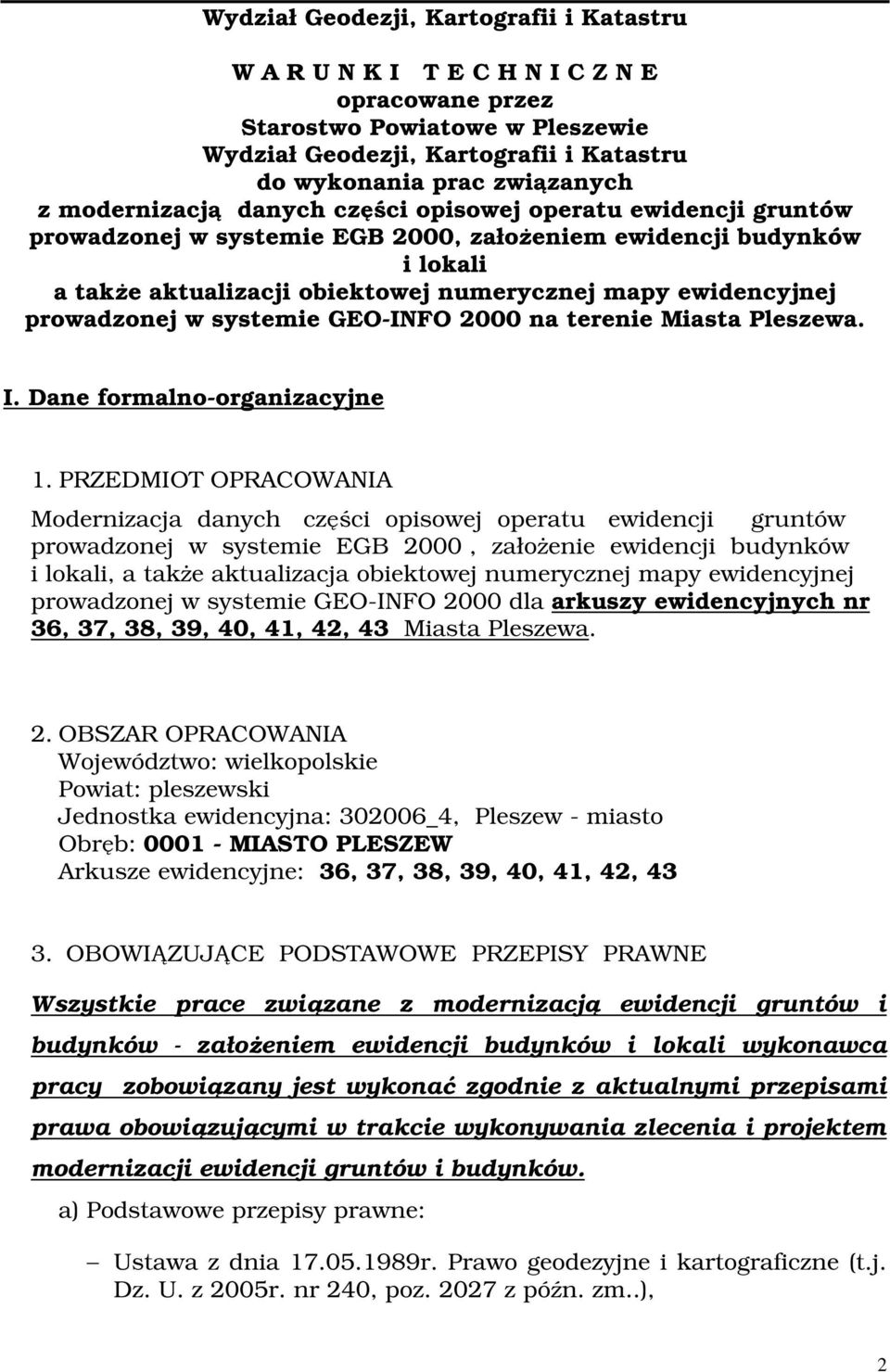prowadzonej w systemie GEO-INFO 2000 na terenie Miasta Pleszewa. I. Dane formalno-organizacyjne 1.