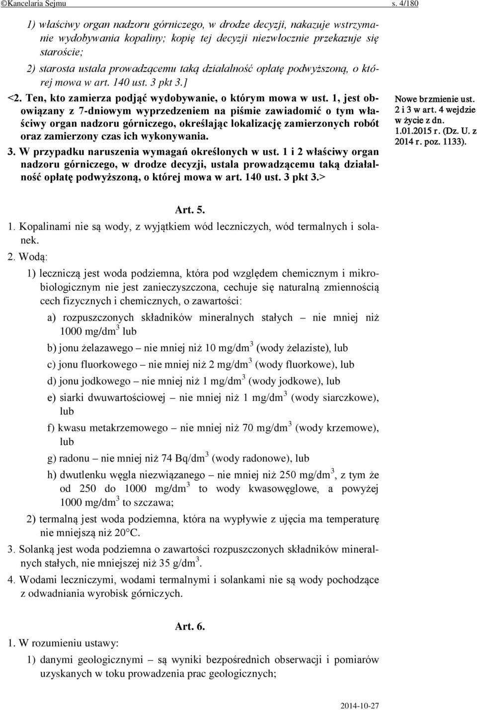 działalność opłatę podwyższoną, o której mowa w art. 140 ust. 3 pkt 3.] <2. Ten, kto zamierza podjąć wydobywanie, o którym mowa w ust.
