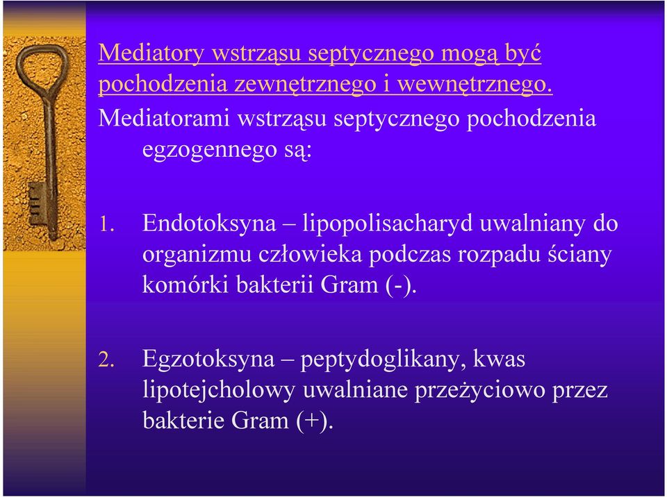 Endotoksyna lipopolisacharyd uwalniany do organizmu człowieka podczas rozpadu ściany