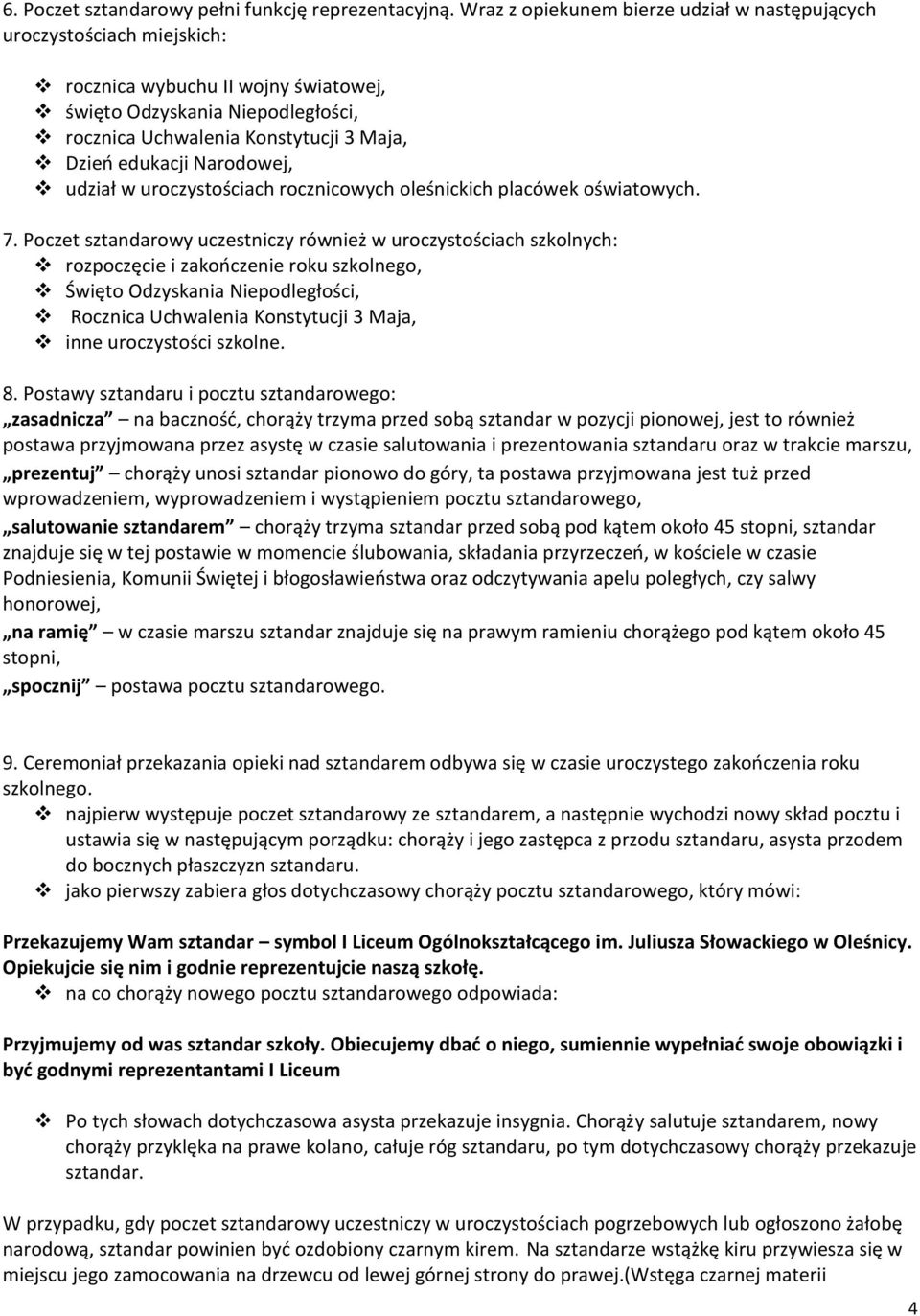 Narodowej, udział w uroczystościach rocznicowych oleśnickich placówek oświatowych. 7.