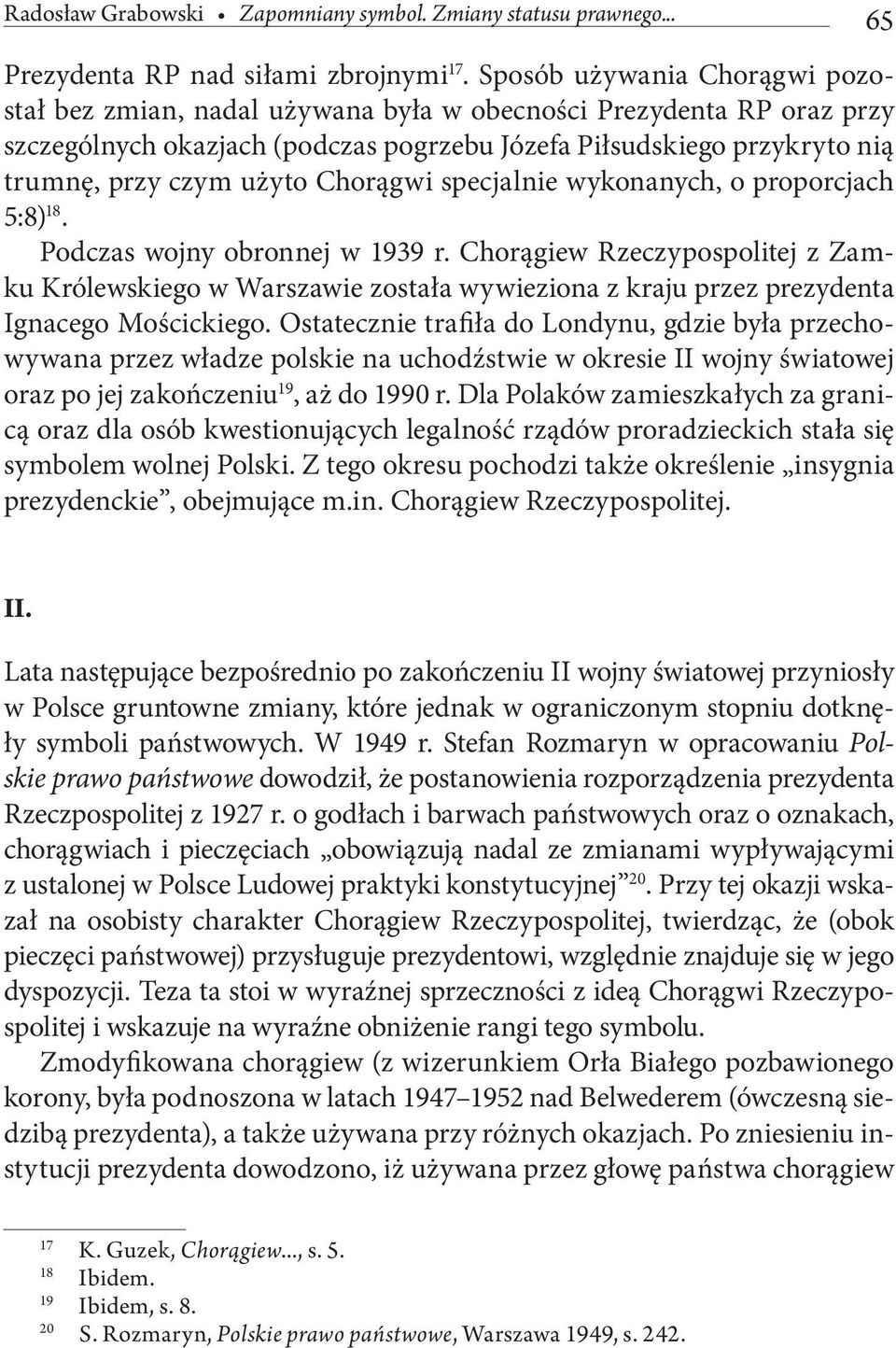 Chorągwi specjalnie wykonanych, o proporcjach 5:8) 18. Podczas wojny obronnej w 1939 r.
