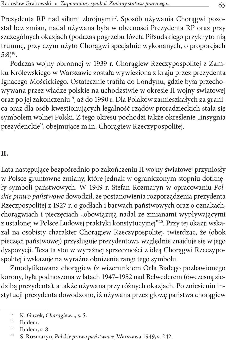 Chorągwi specjalnie wykonanych, o proporcjach 5:8) 18. Podczas wojny obronnej w 1939 r.