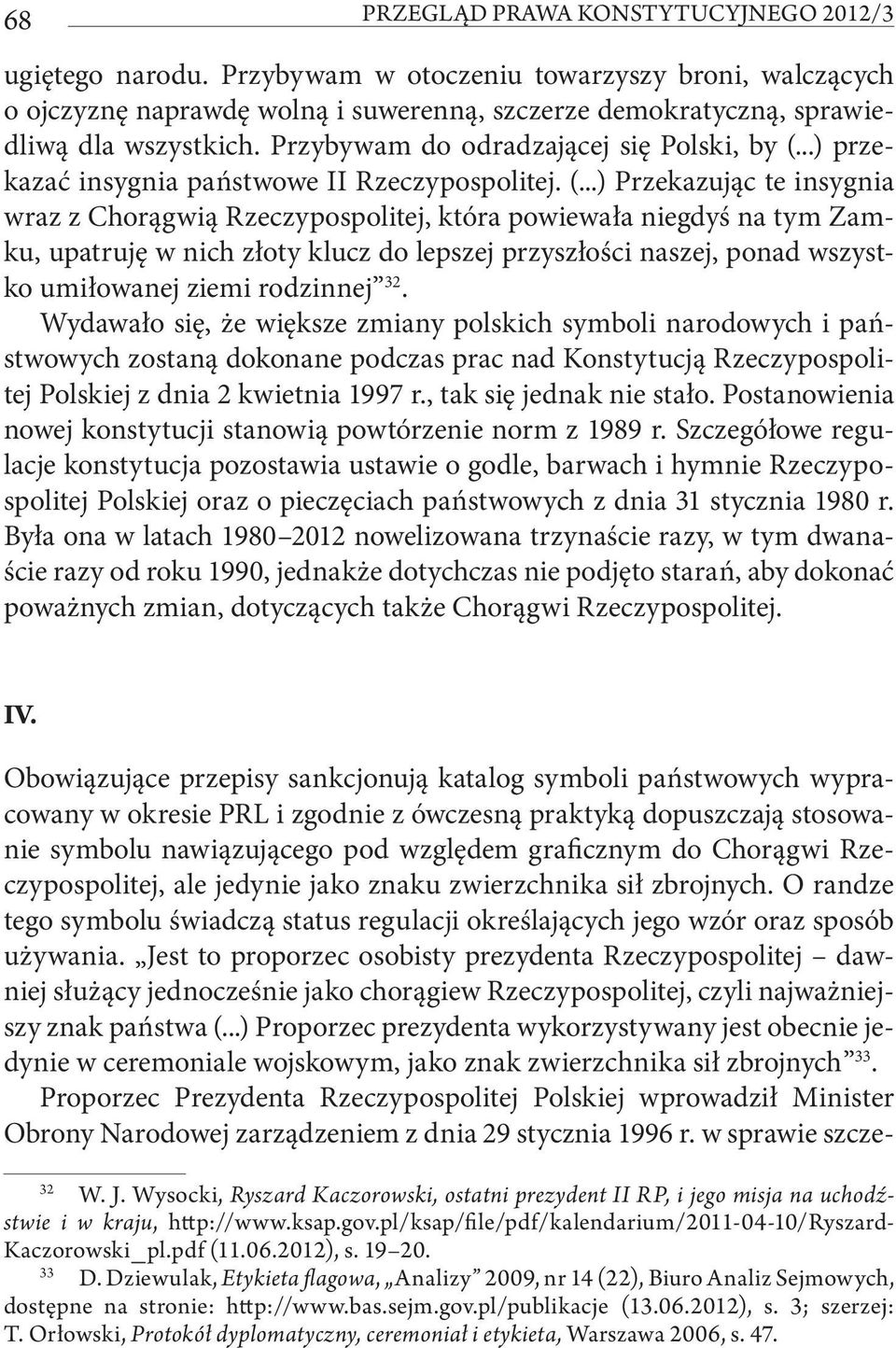 ..) przekazać insygnia państwowe II Rzeczypospolitej. (.