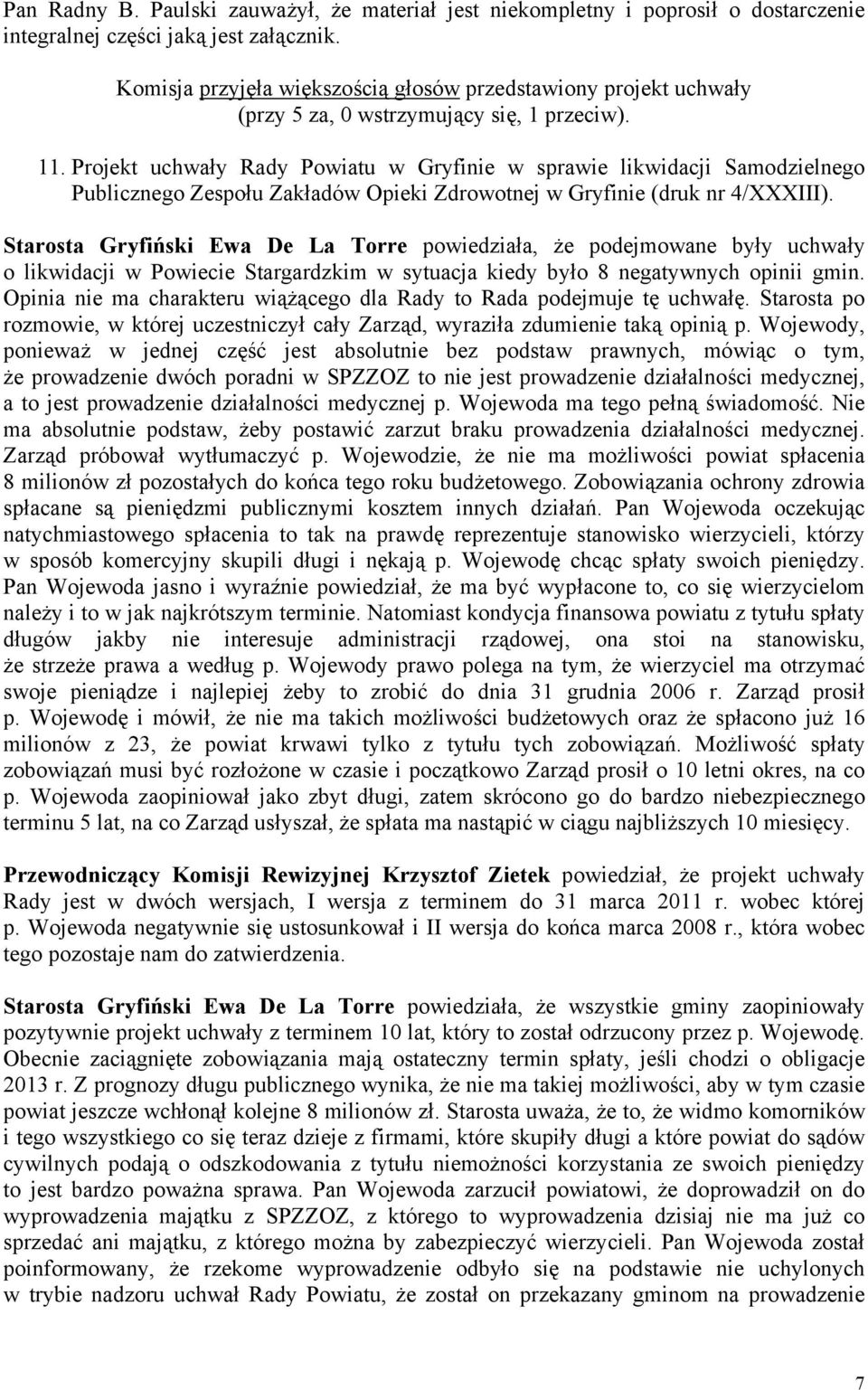 Projekt uchwały Rady Powiatu w Gryfinie w sprawie likwidacji Samodzielnego Publicznego Zespołu Zakładów Opieki Zdrowotnej w Gryfinie (druk nr 4/XXXIII).