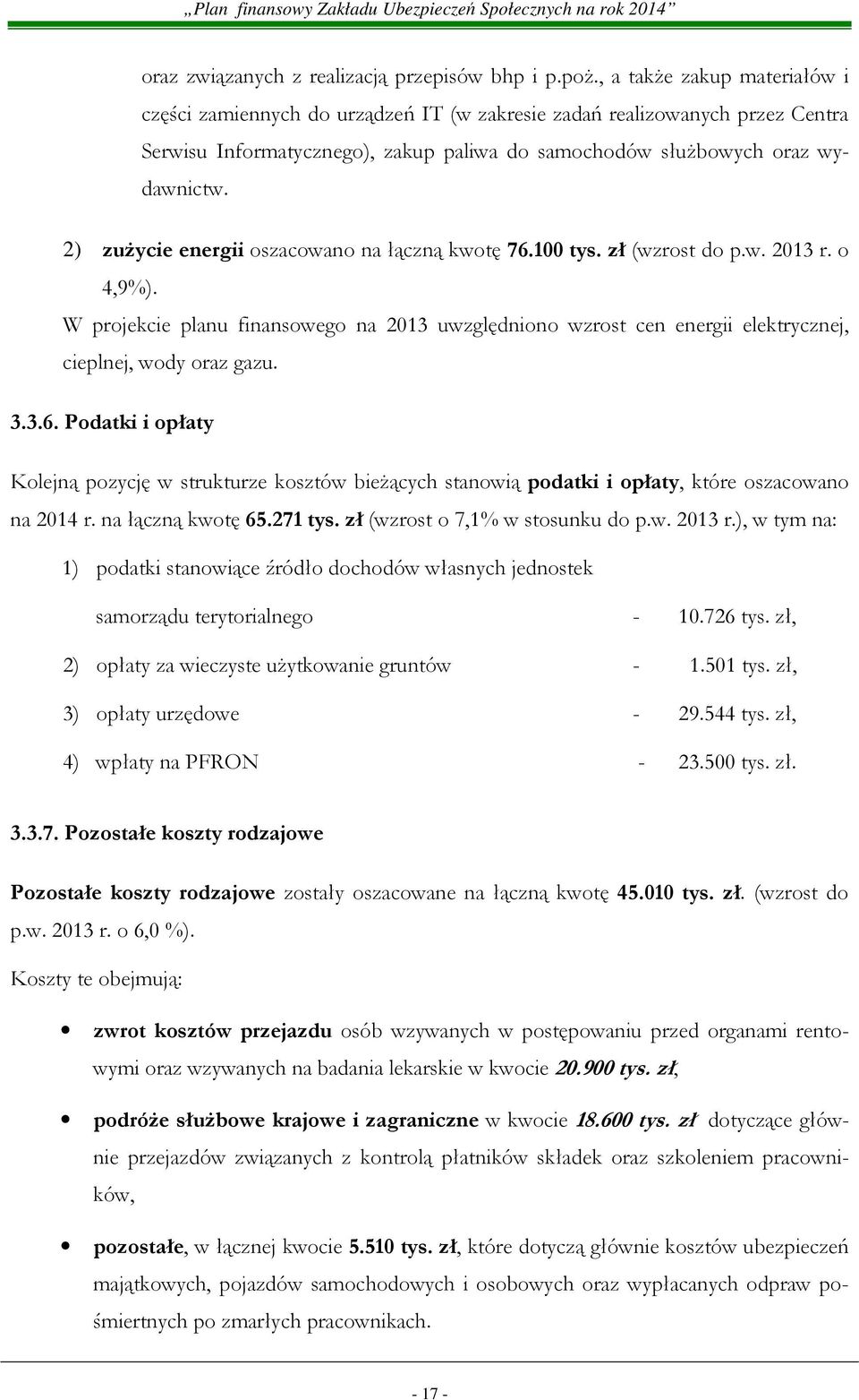2) zuŝycie energii oszacowano na łączną kwotę 76.100 tys. zł (wzrost do p.w. 2013 r. o 4,9%).