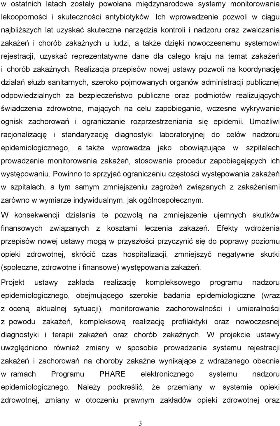 uzyskać reprezentatywne dane dla całego kraju na temat zakażeń i chorób zakaźnych.