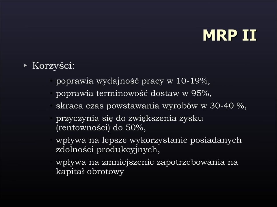 zwiększenia zysku (rentowności) do 50%, wpływa na lepsze wykorzystanie