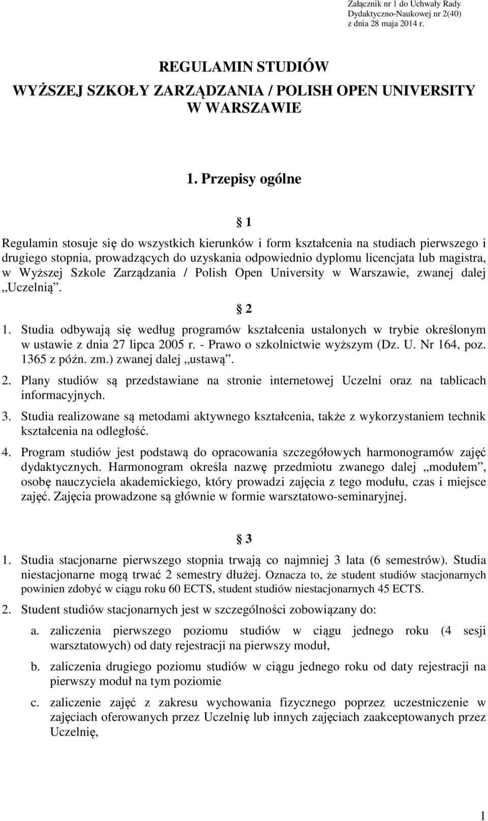 Wyższej Szkole Zarządzania / Polish Open University w Warszawie, zwanej dalej Uczelnią. 2 1.