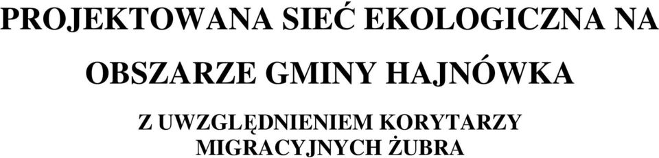 GMINY HAJNÓWKA Z
