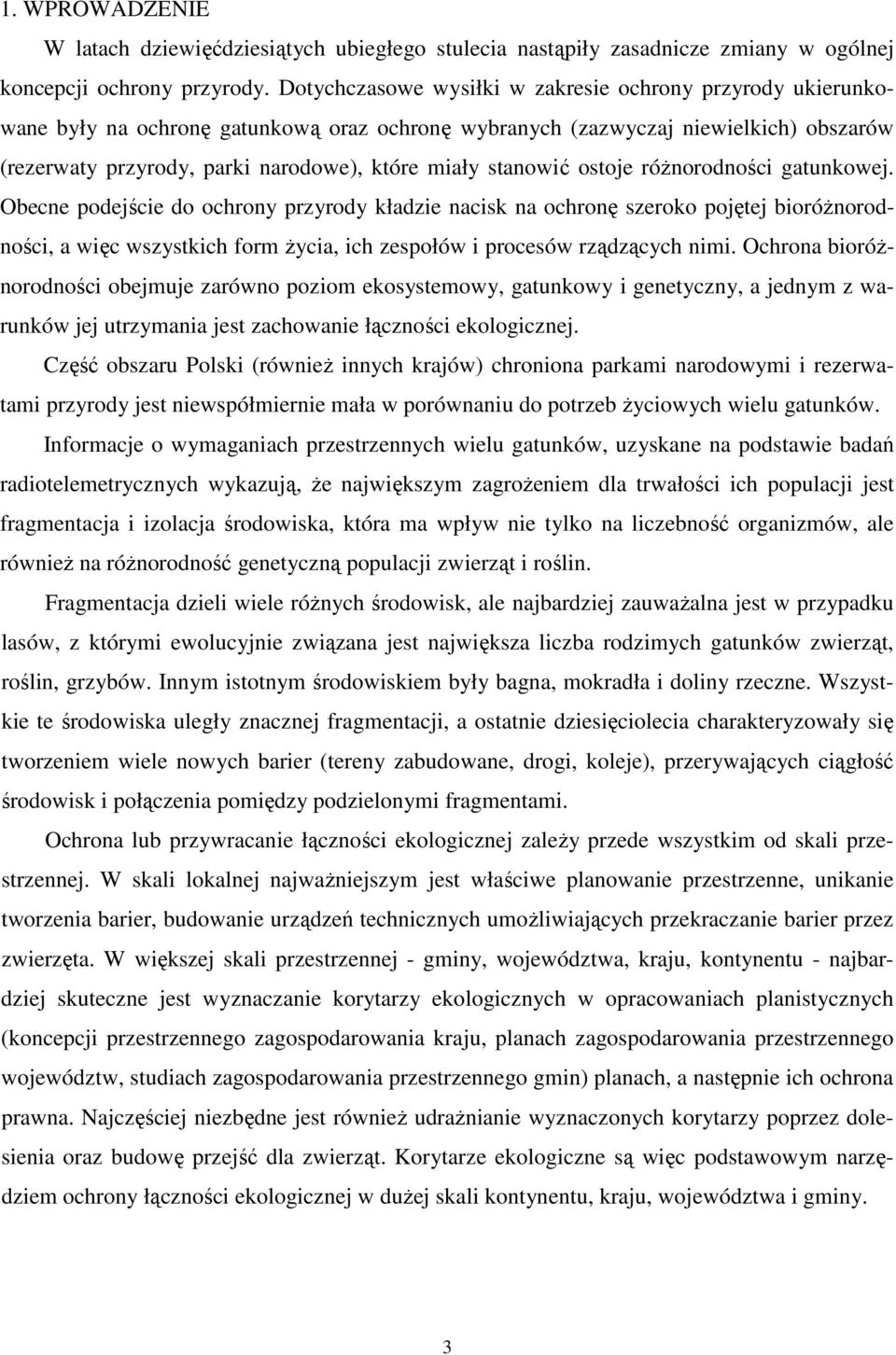 stanowić ostoje różnorodności gatunkowej.