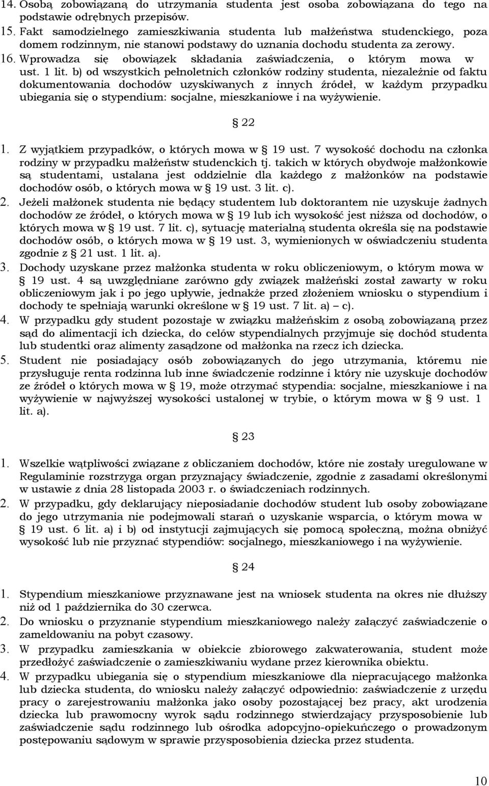 Wprowadza się obowiązek składania zaświadczenia, o którym mowa w ust. 1 lit.