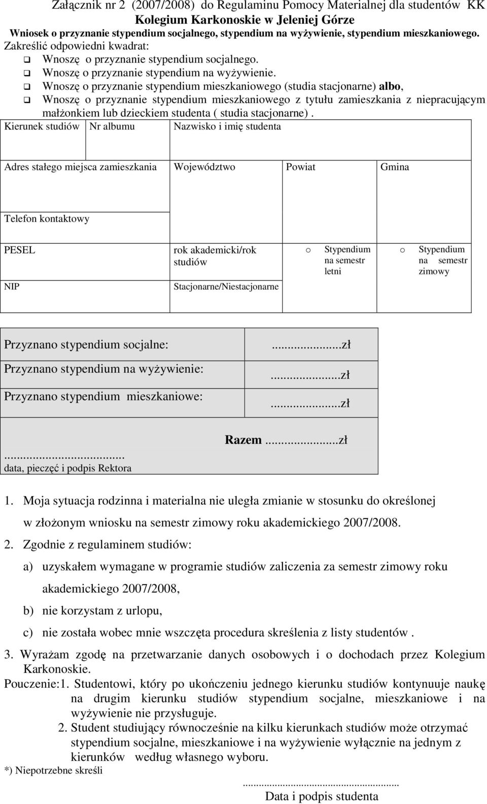 Wnoszę o przyznanie stypendium mieszkaniowego (studia stacjonarne) albo, Wnoszę o przyznanie stypendium mieszkaniowego z tytułu zamieszkania z niepracującym małŝonkiem lub dzieckiem studenta ( studia