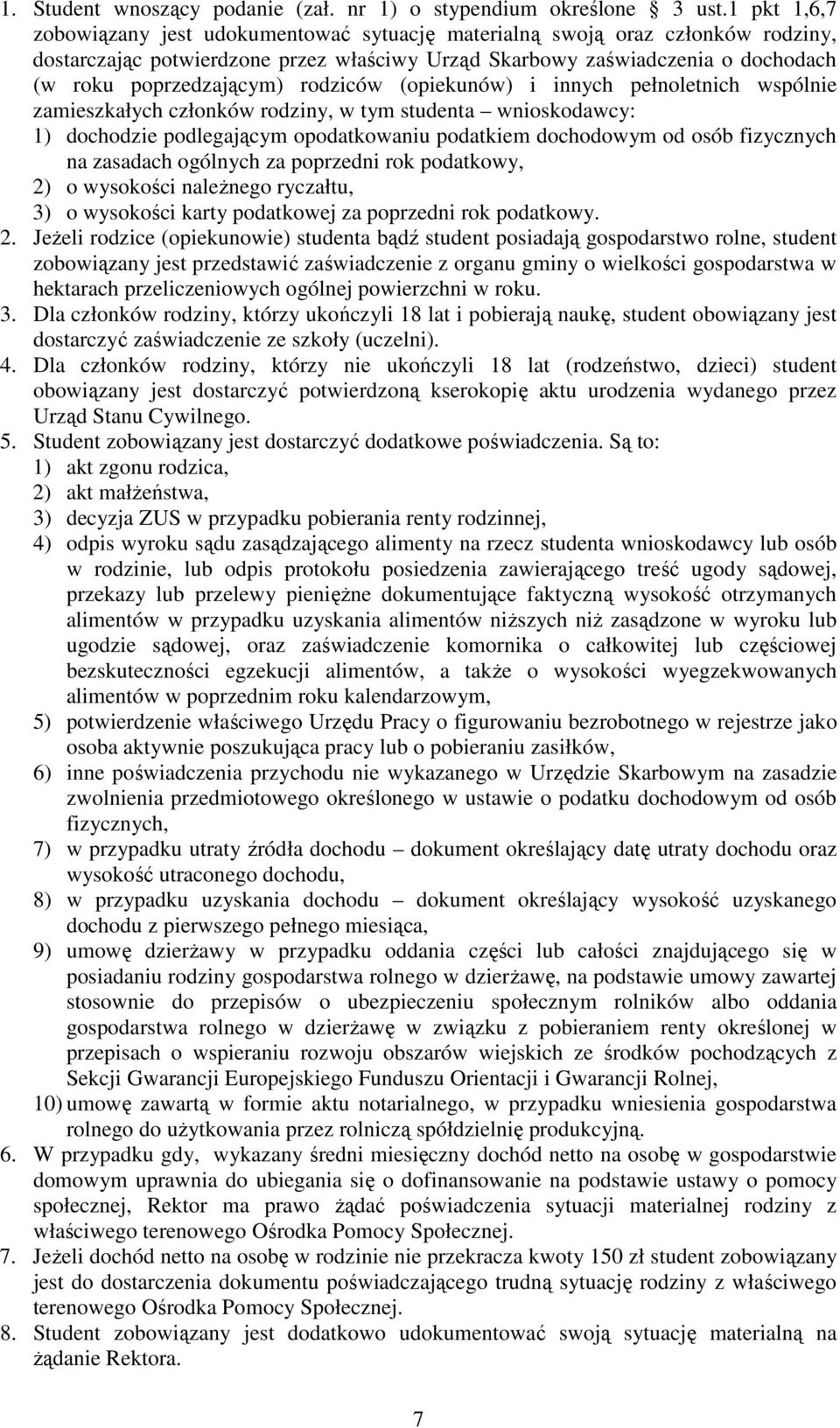 rodziców (opiekunów) i innych pełnoletnich wspólnie zamieszkałych członków rodziny, w tym studenta wnioskodawcy: 1) dochodzie podlegającym opodatkowaniu podatkiem dochodowym od osób fizycznych na