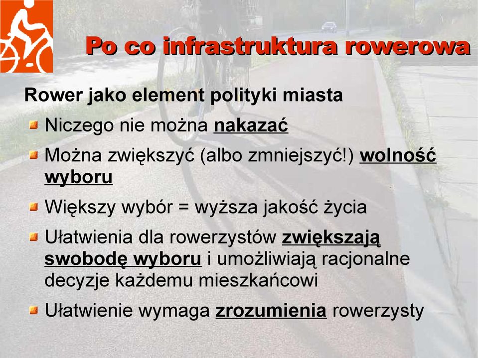 ) wolność wyboru Większy wybór = wyższa jakość życia Ułatwienia dla