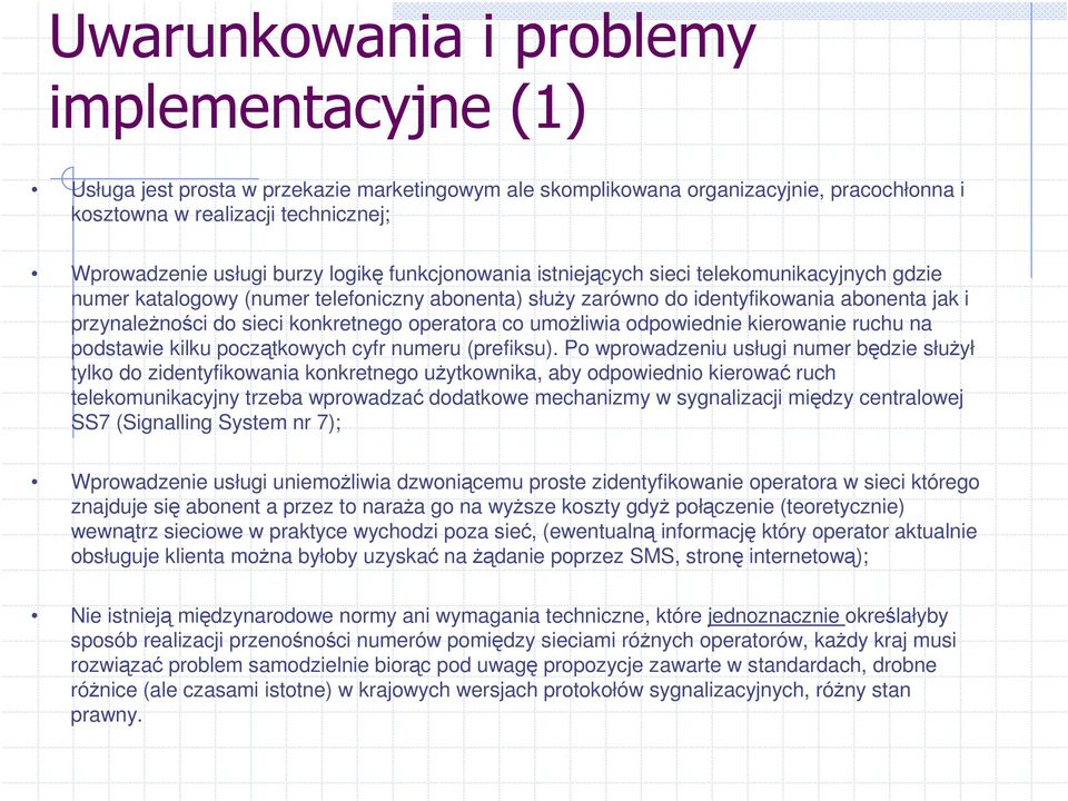 kierowanie ruchu na podstawie kilku pocztkowych cyfr numeru (prefiksu).