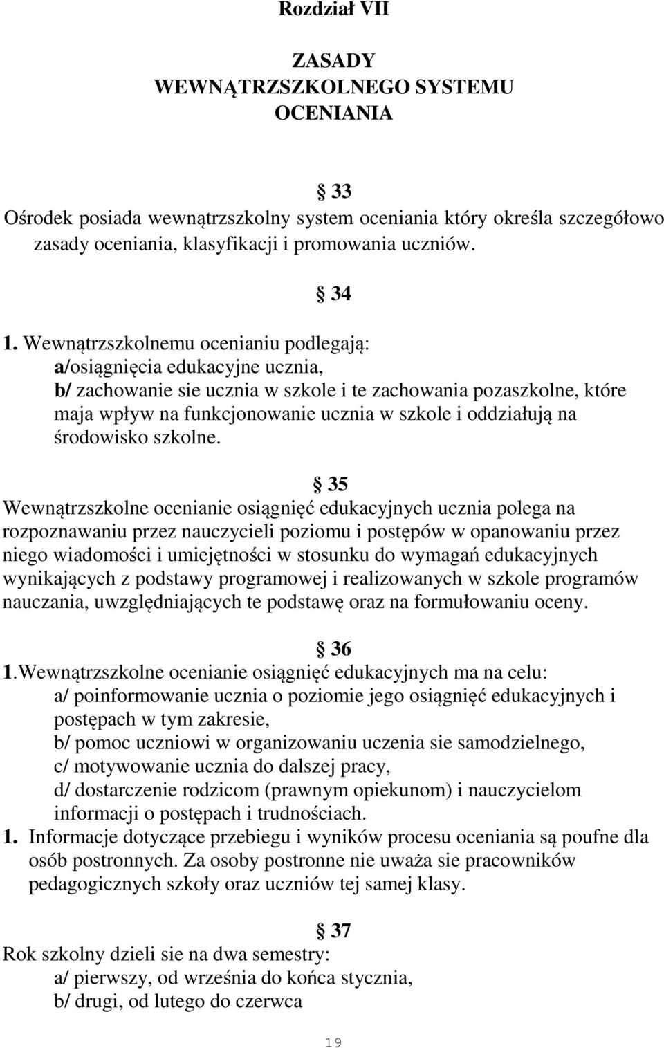 na środowisko szkolne.