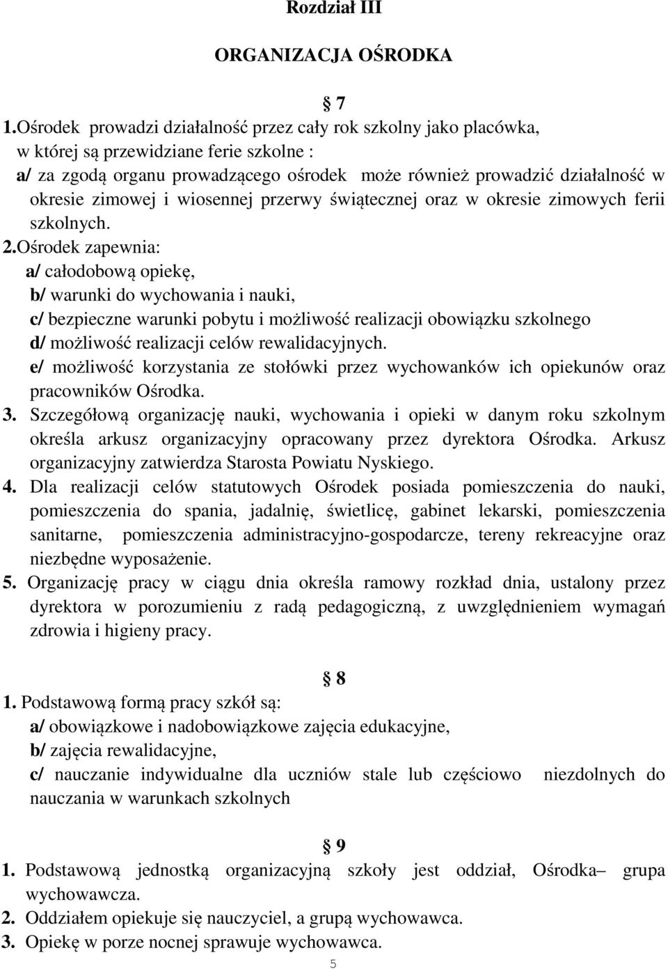 zimowej i wiosennej przerwy świątecznej oraz w okresie zimowych ferii szkolnych. 2.