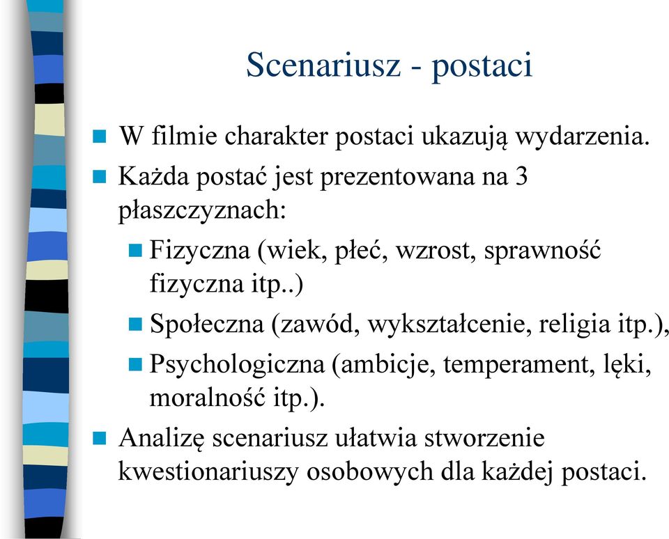 fizyczna itp..) Społeczna (zawód, wykształcenie, religia itp.