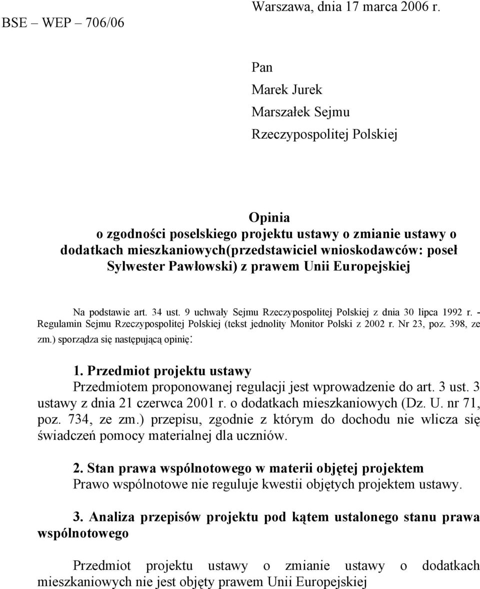 Pawłowski) z prawem Unii Europejskiej Na podstawie art. 34 ust. 9 uchwały Sejmu Rzeczypospolitej Polskiej z dnia 30 lipca 1992 r.