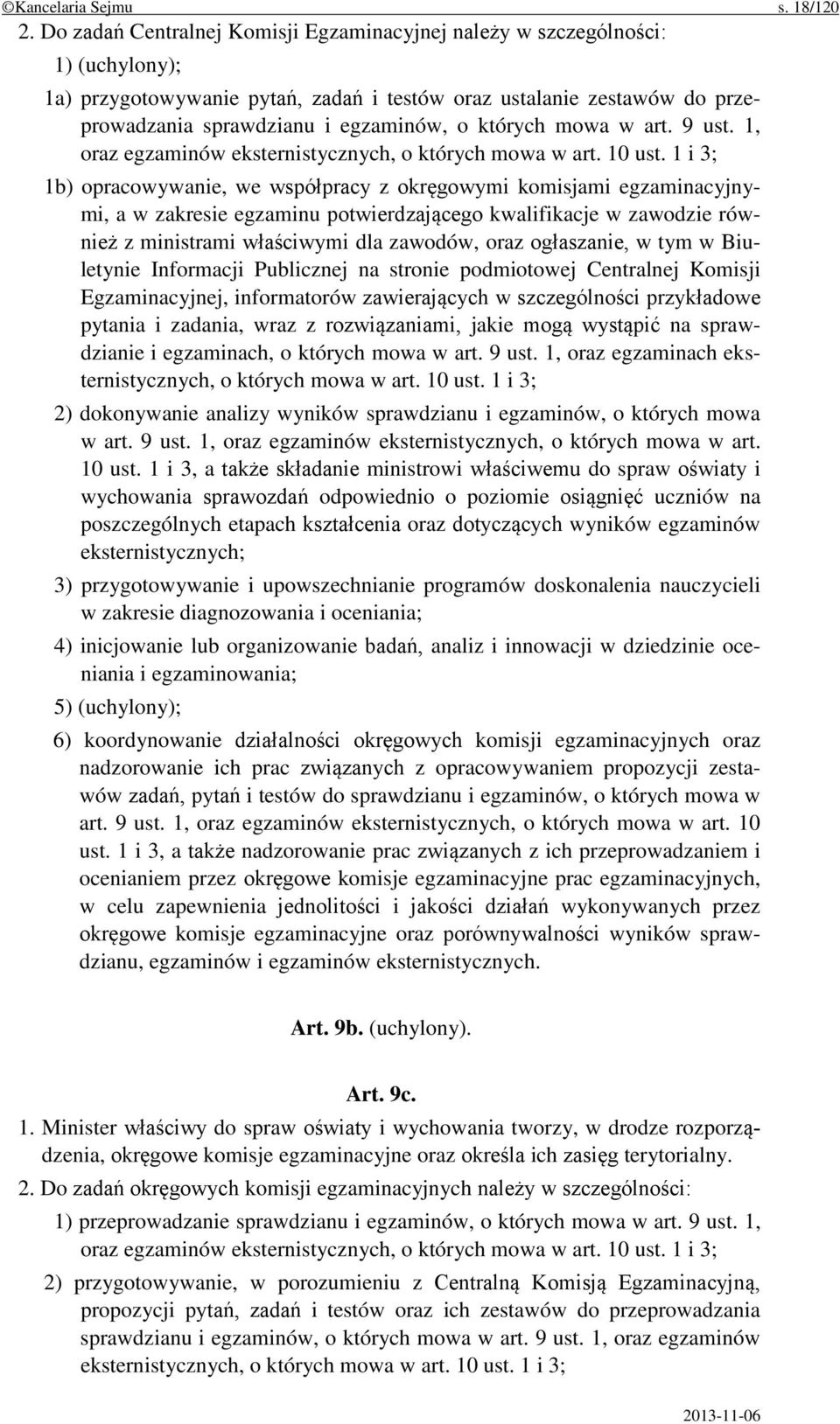 których mowa w art. 9 ust. 1, oraz egzaminów eksternistycznych, o których mowa w art. 10 ust.