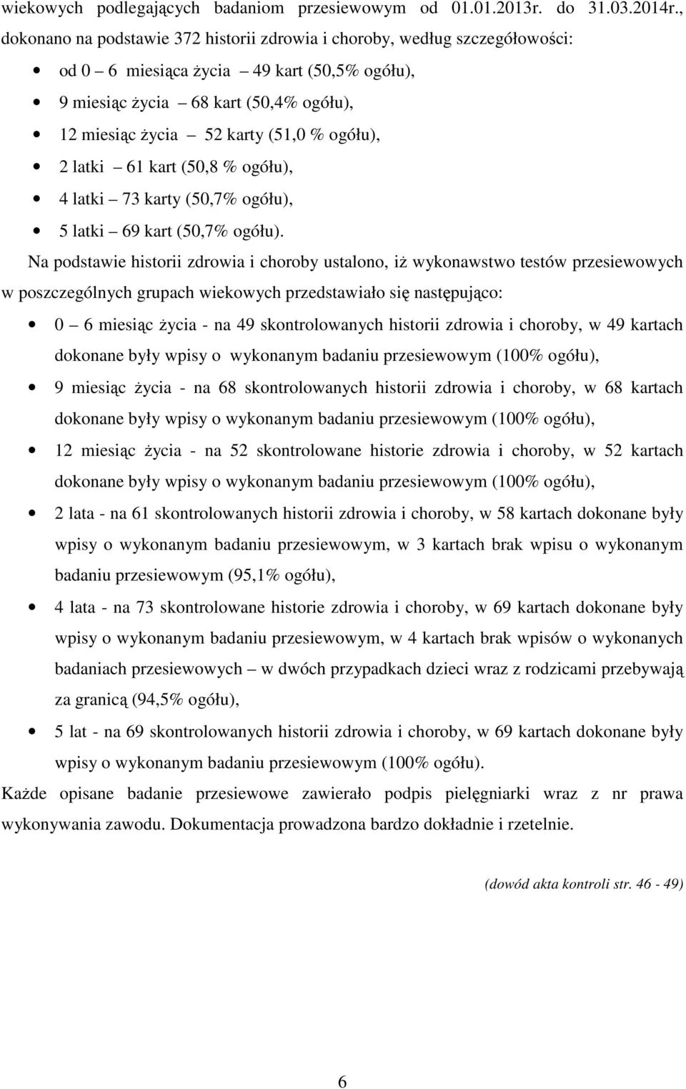 ogółu), 2 latki 61 kart (50,8 % ogółu), 4 latki 73 karty (50,7% ogółu), 5 latki 69 kart (50,7% ogółu).