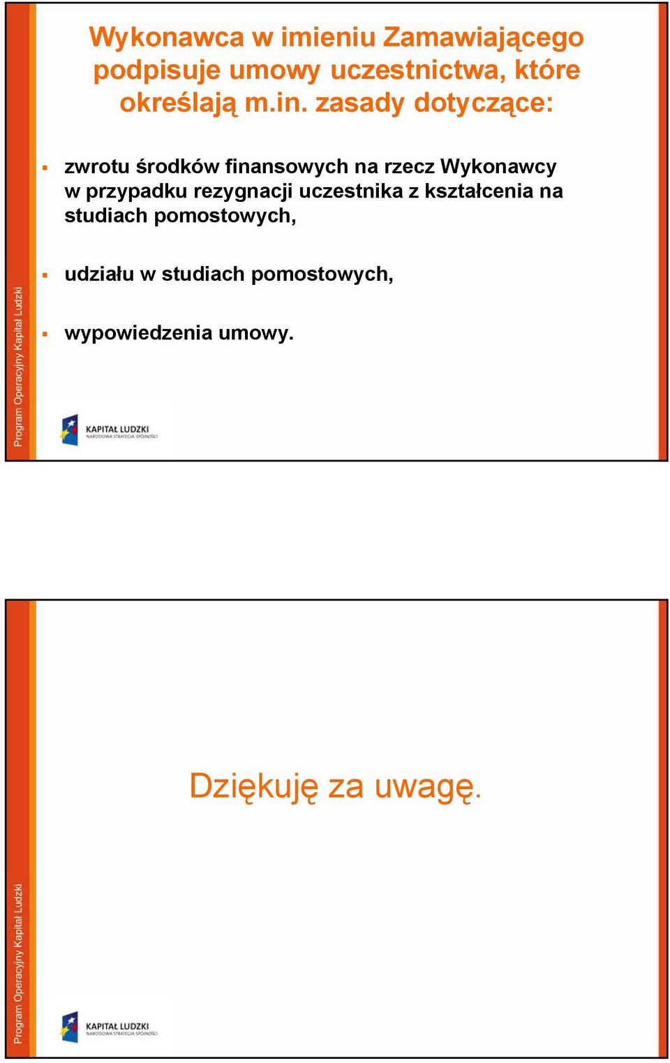zasady dotyczące: zwrotu środków finansowych na rzecz Wykonawcy w