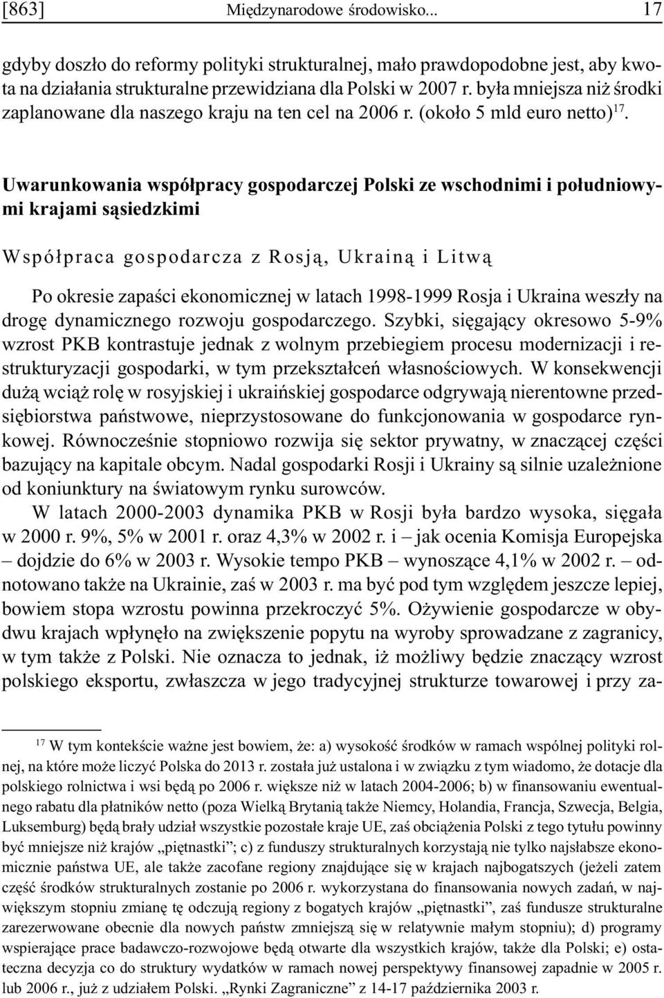 Uwarunkowania wspó³pracy gospodarczej Polski ze wschodnimi i po³udniowymi krajami s¹siedzkimi Wspó³praca gospodarcza z Rosj¹, Ukrain¹ i Litw¹ Po okresie zapaœci ekonomicznej w latach 1998-1999 Rosja
