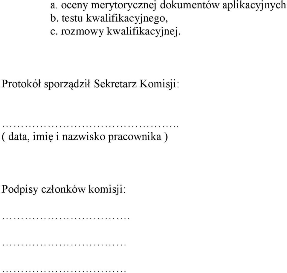 Protokół sporządził Sekretarz Komisji:.