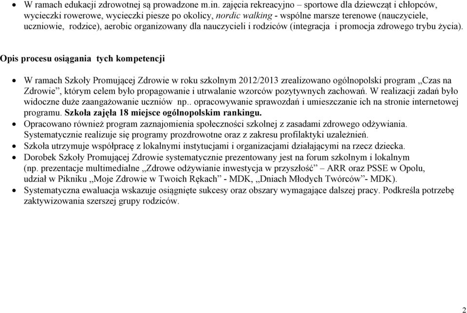 organizowany dla nauczycieli i rodziców (integracja i promocja zdrowego trybu życia).