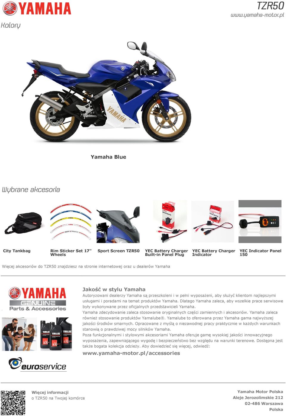 usługami i poradami na temat produktów Yamaha. Dlatego Yamaha zaleca, aby wszelkie prace serwisowe były wykonywane przez oficjalnych przedstawicieli Yamaha.